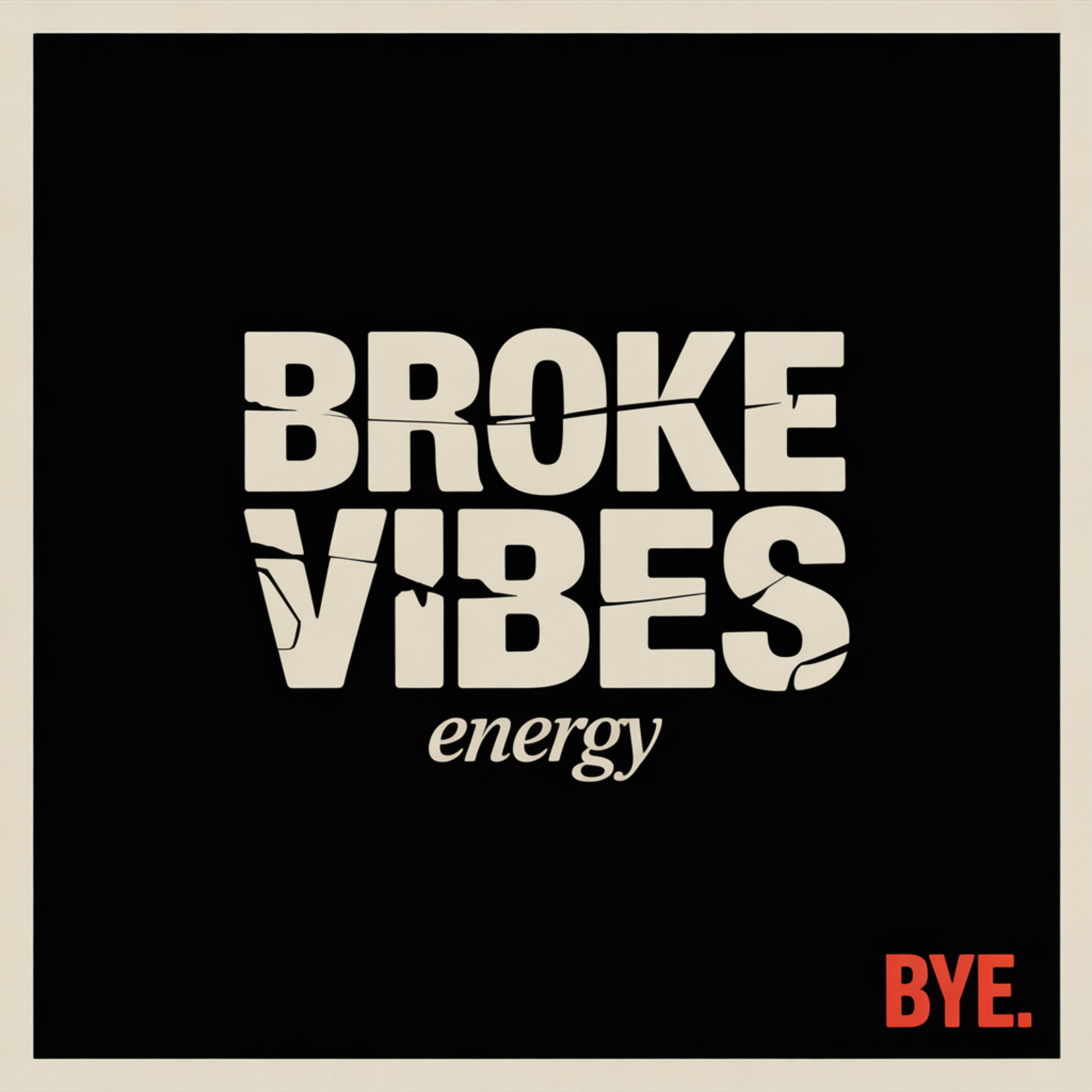 Broke Vibes Energy artwork