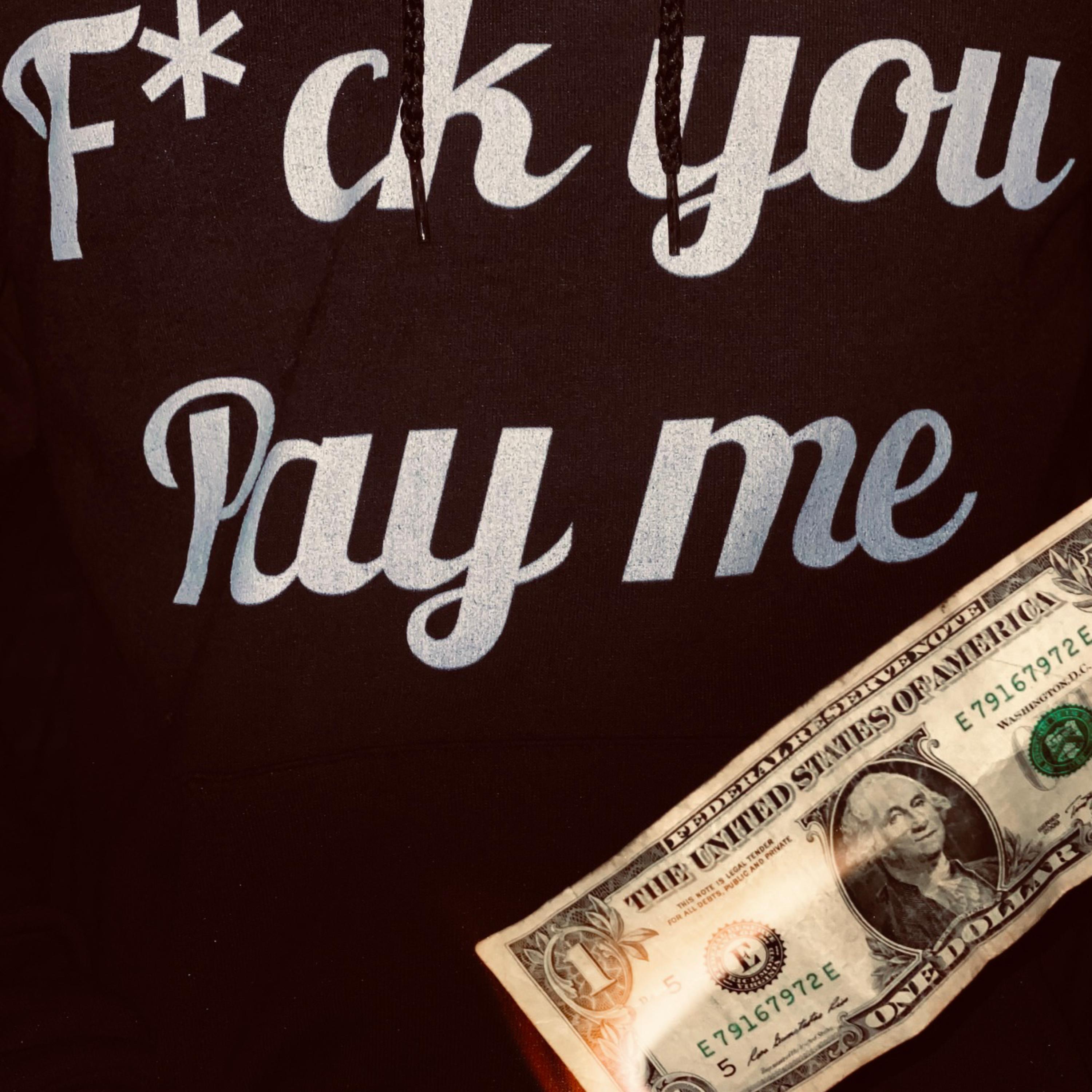 Fuck You, Pay Me artwork