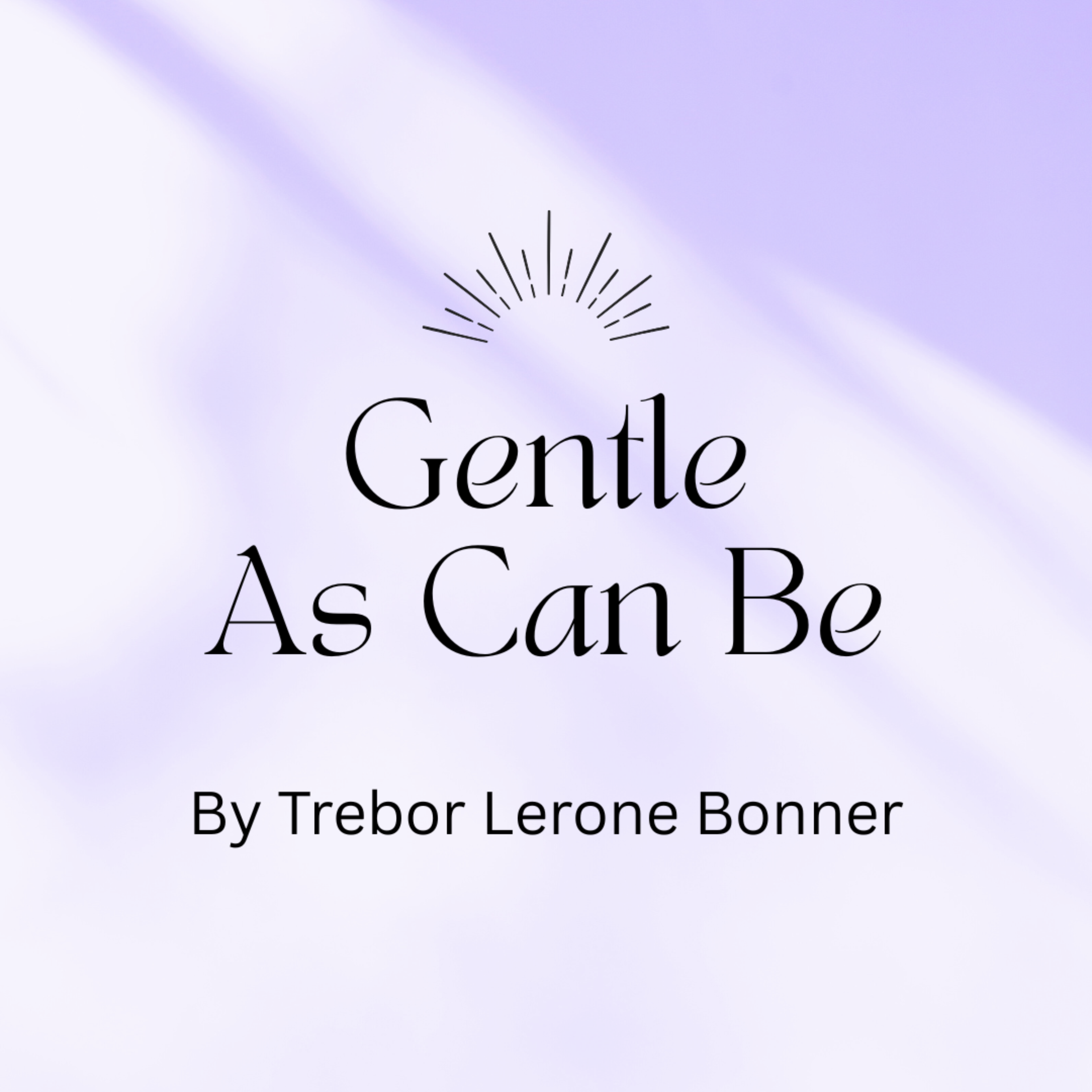 Gentle As Can Be artwork