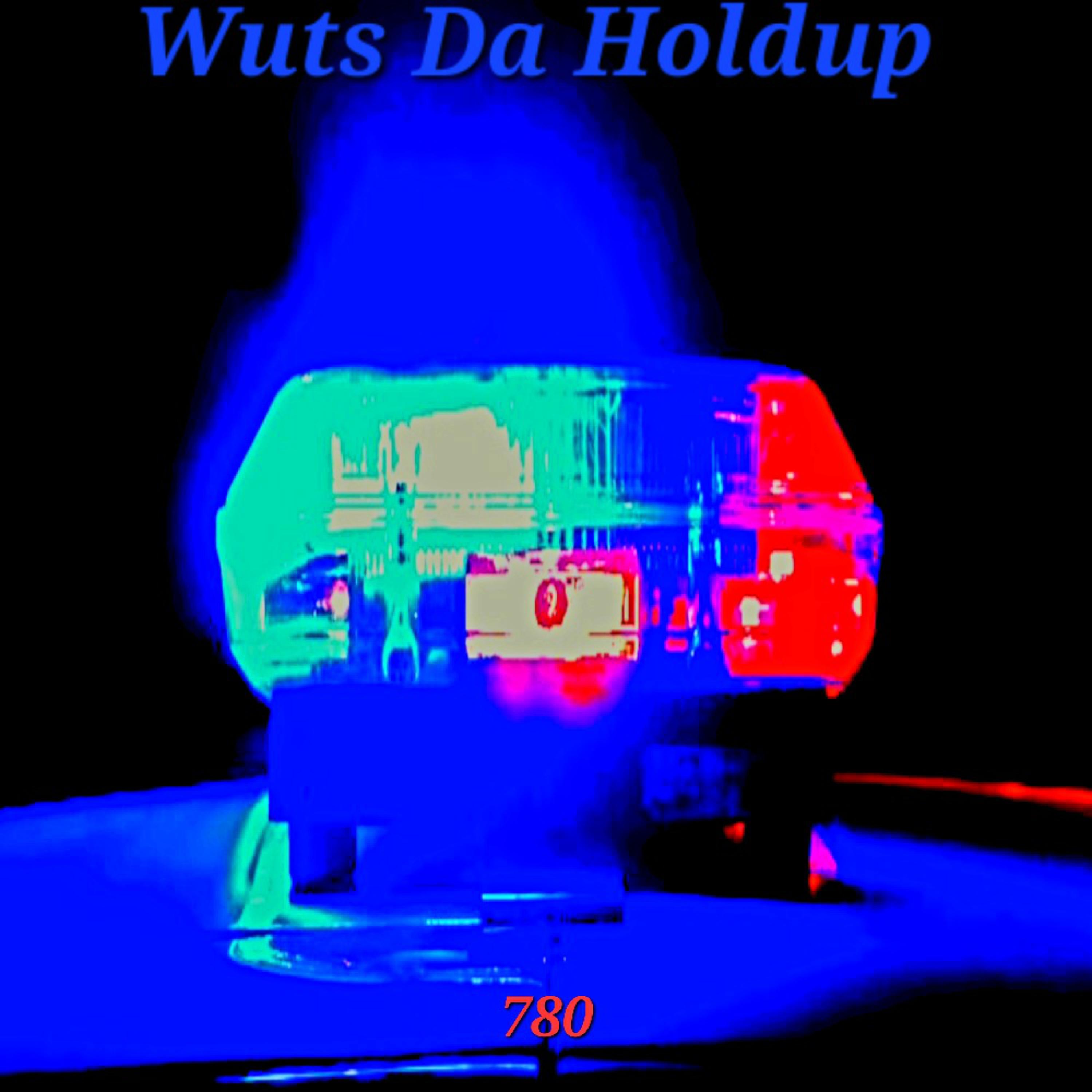 Wuts Da Holdup artwork