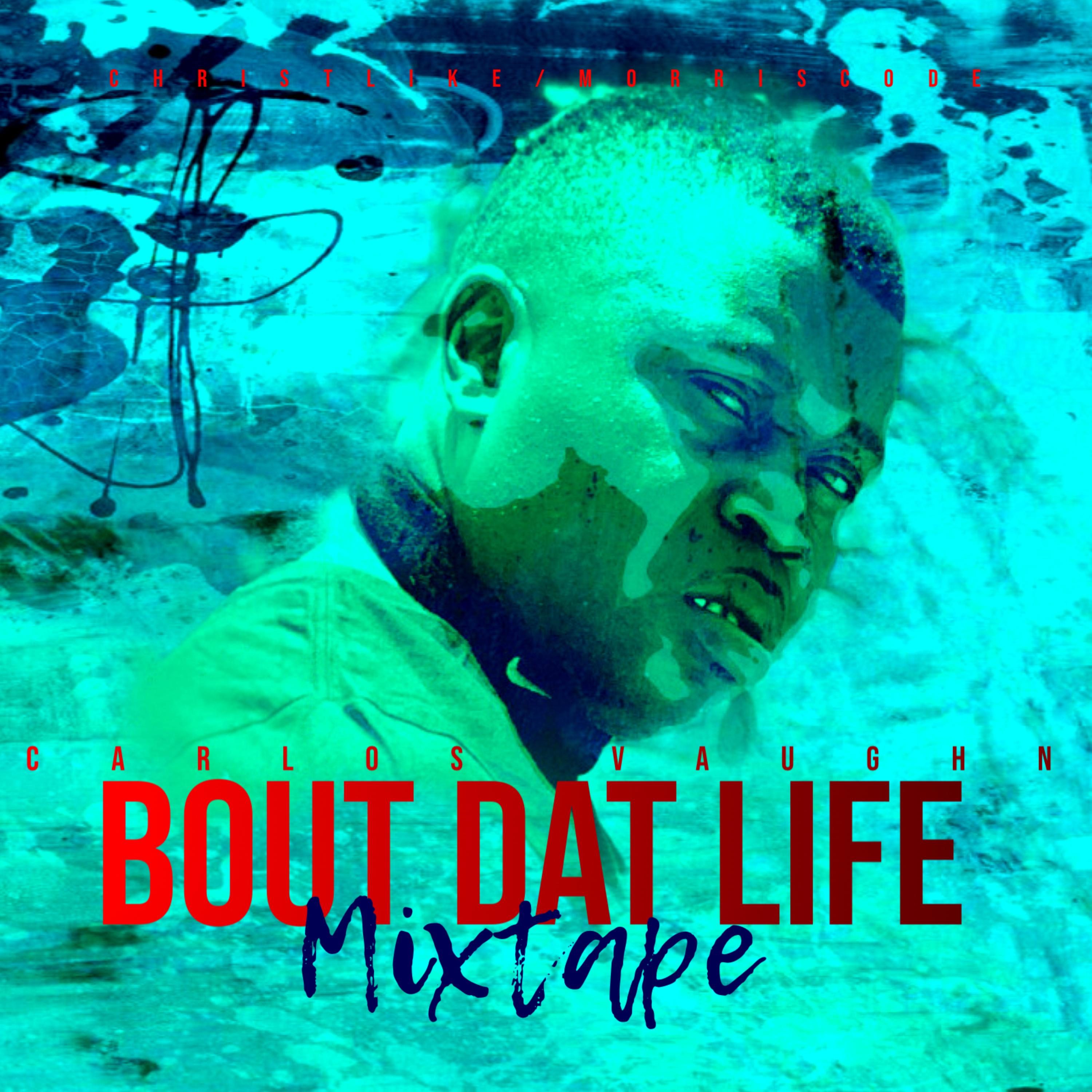 BOUT DAT LIFE MIXTAPE artwork