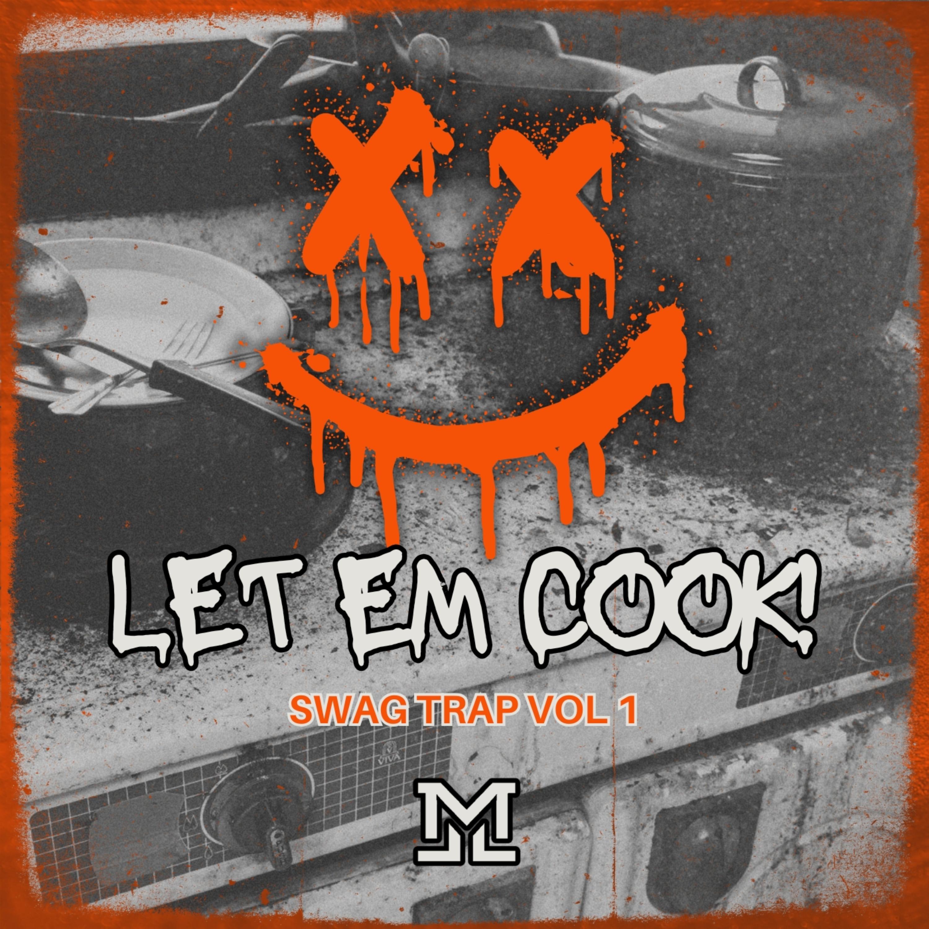Let Em Cook!  Swag Trap Vol 1 artwork