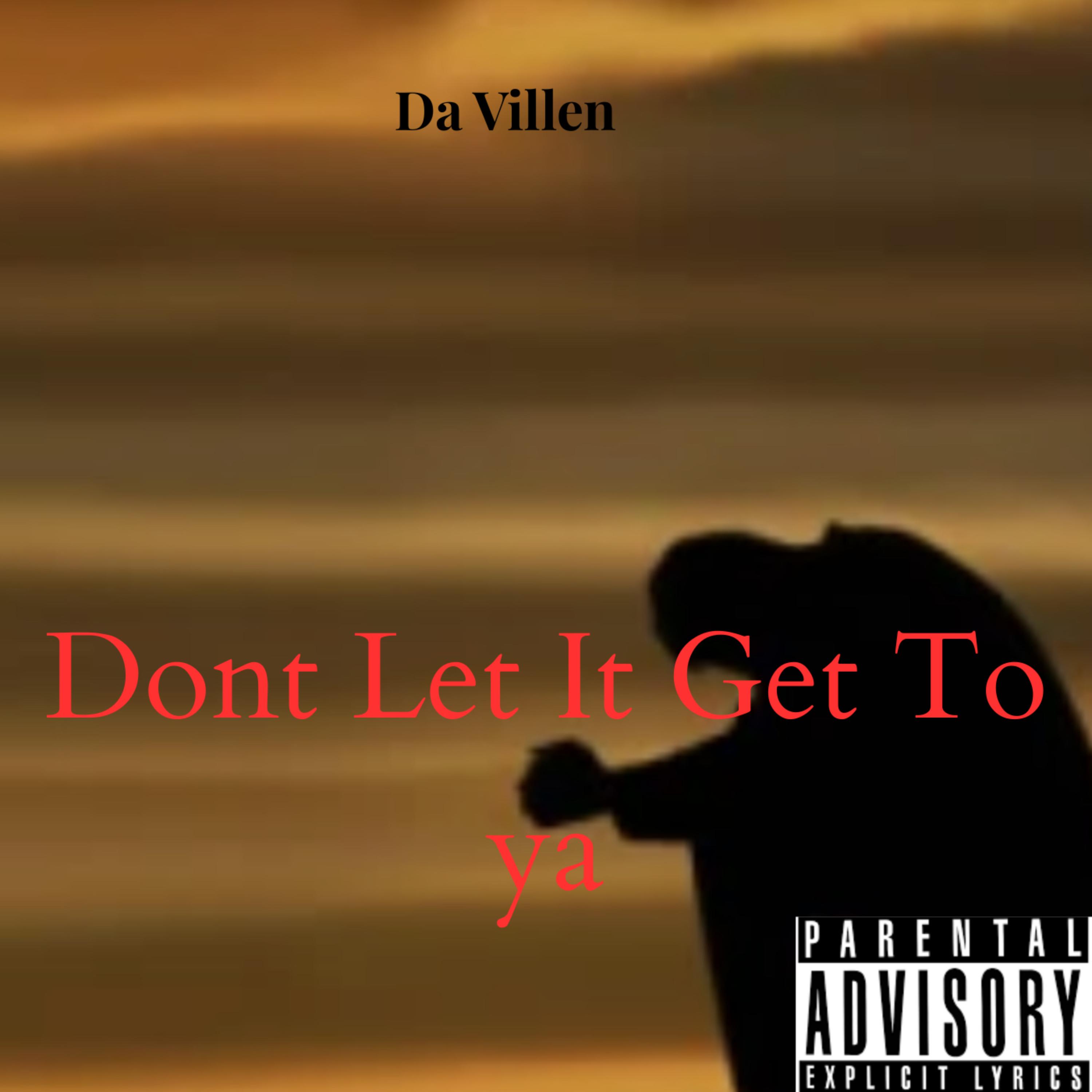 DONT LET IT GET TO YA artwork