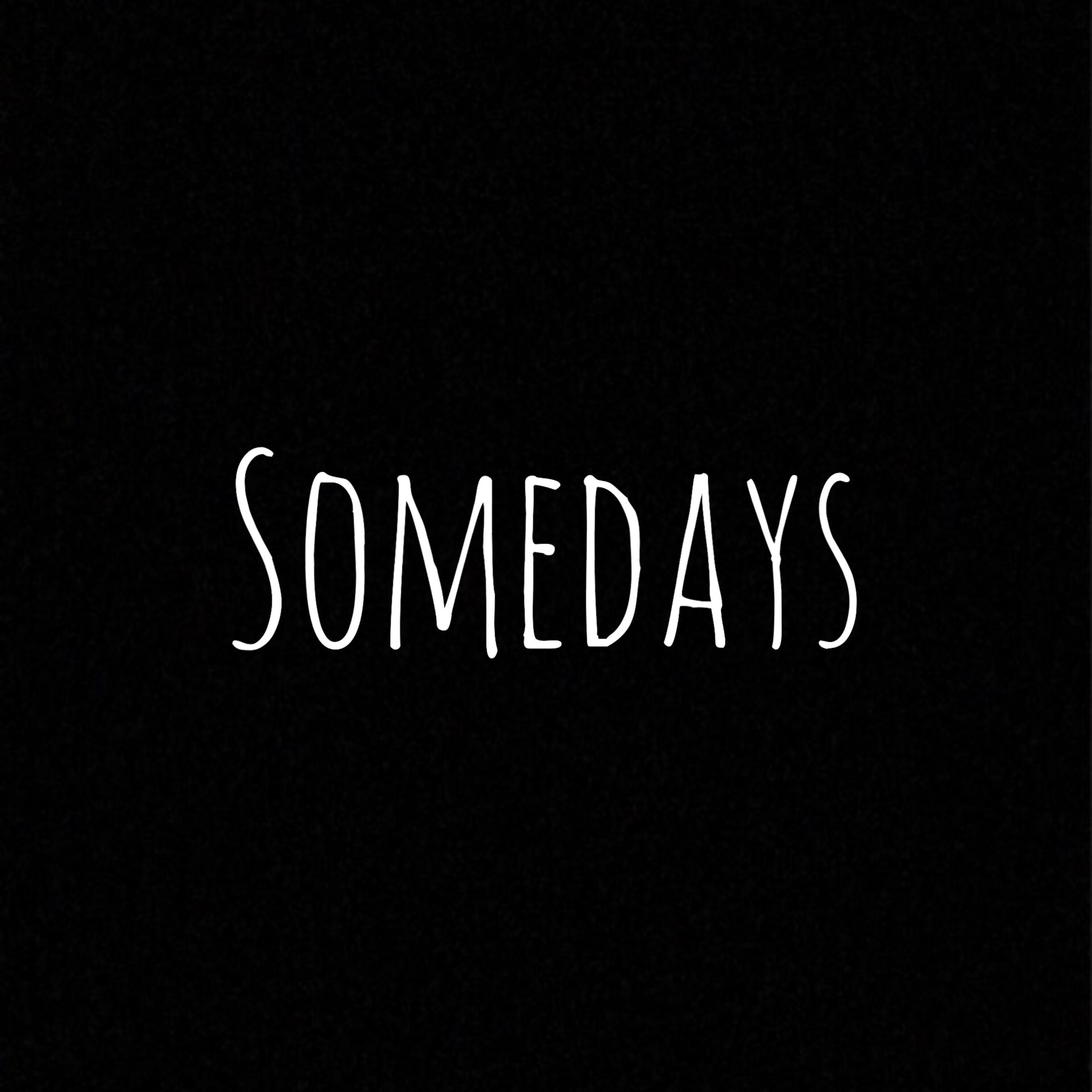 Somedays artwork
