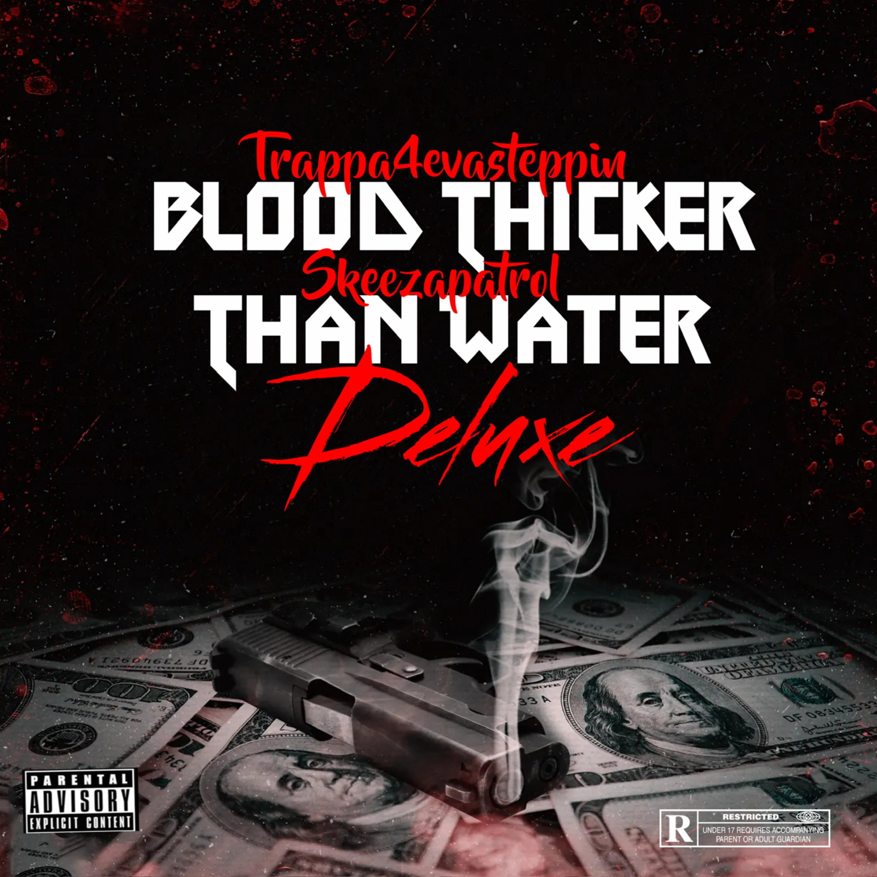 Blood Thicker Than Water Deluxe by Trappa4evasteppin cover art