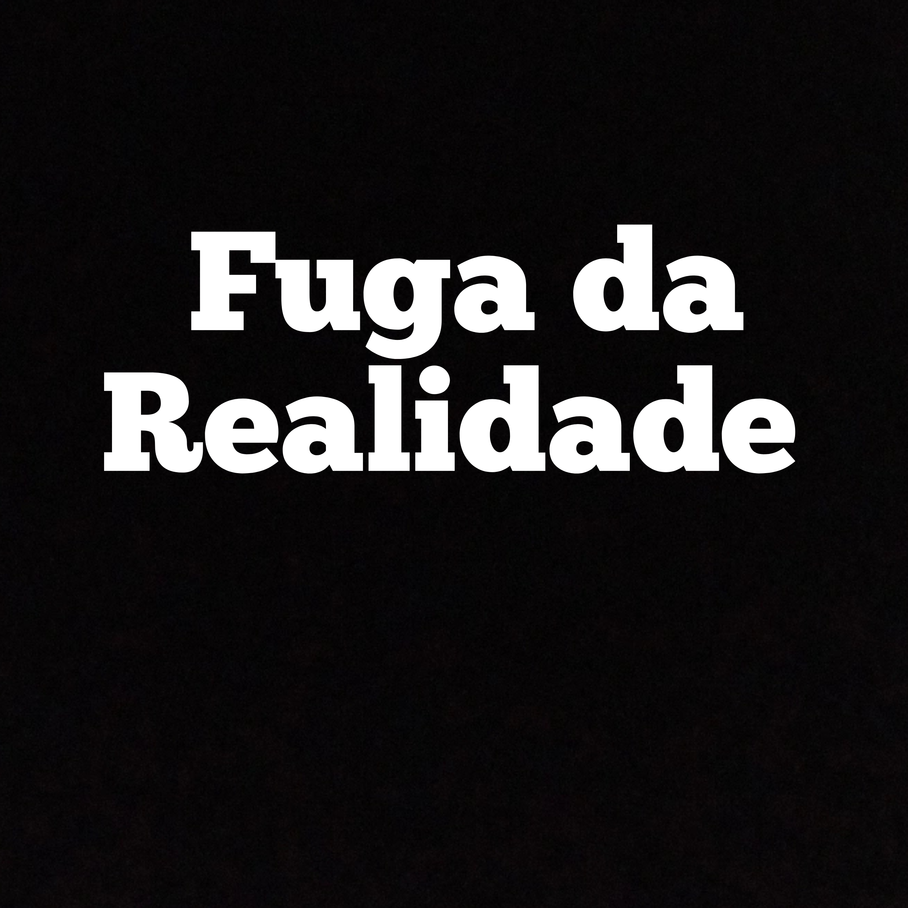 Fuga da Realidade artwork