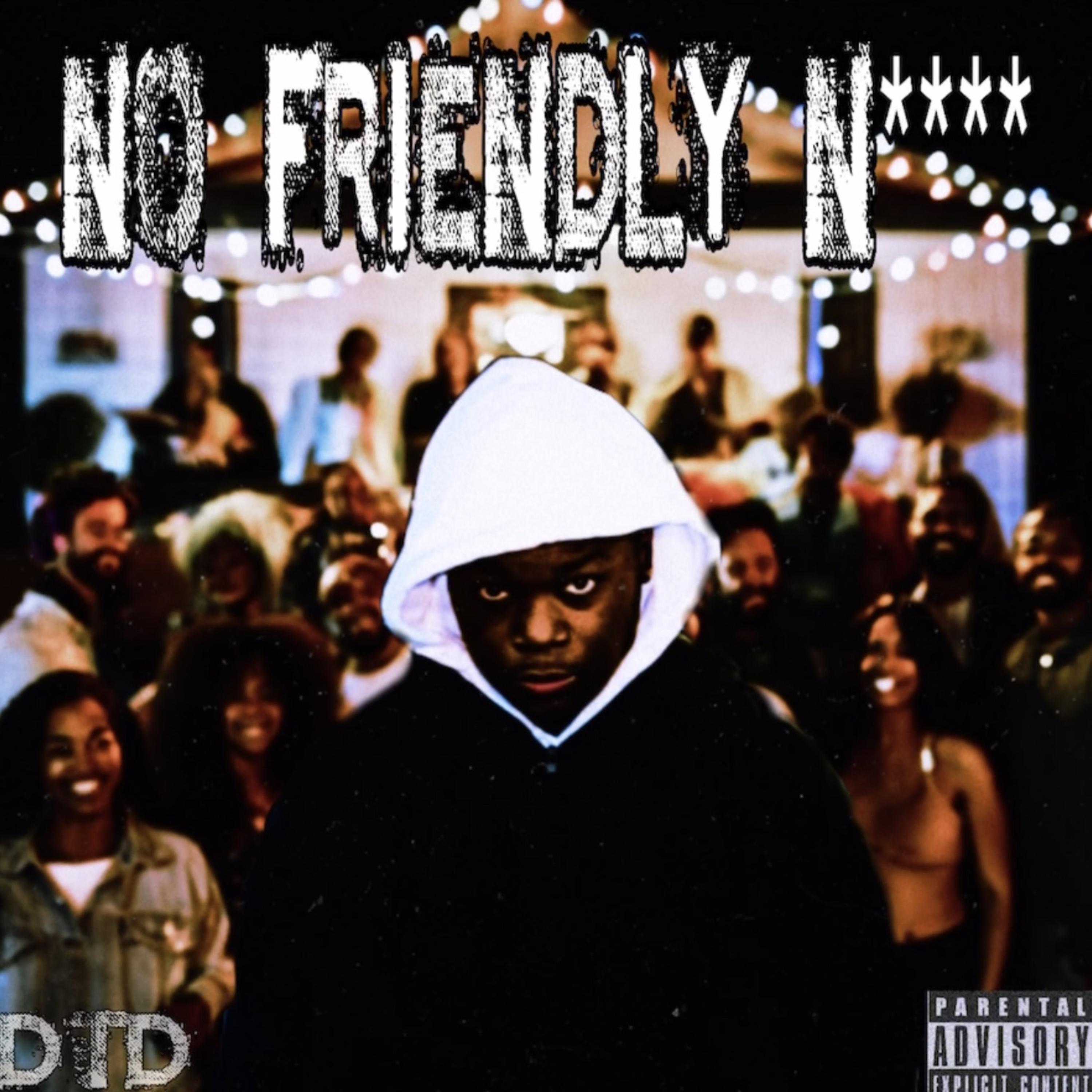 No Friendly Nigga artwork