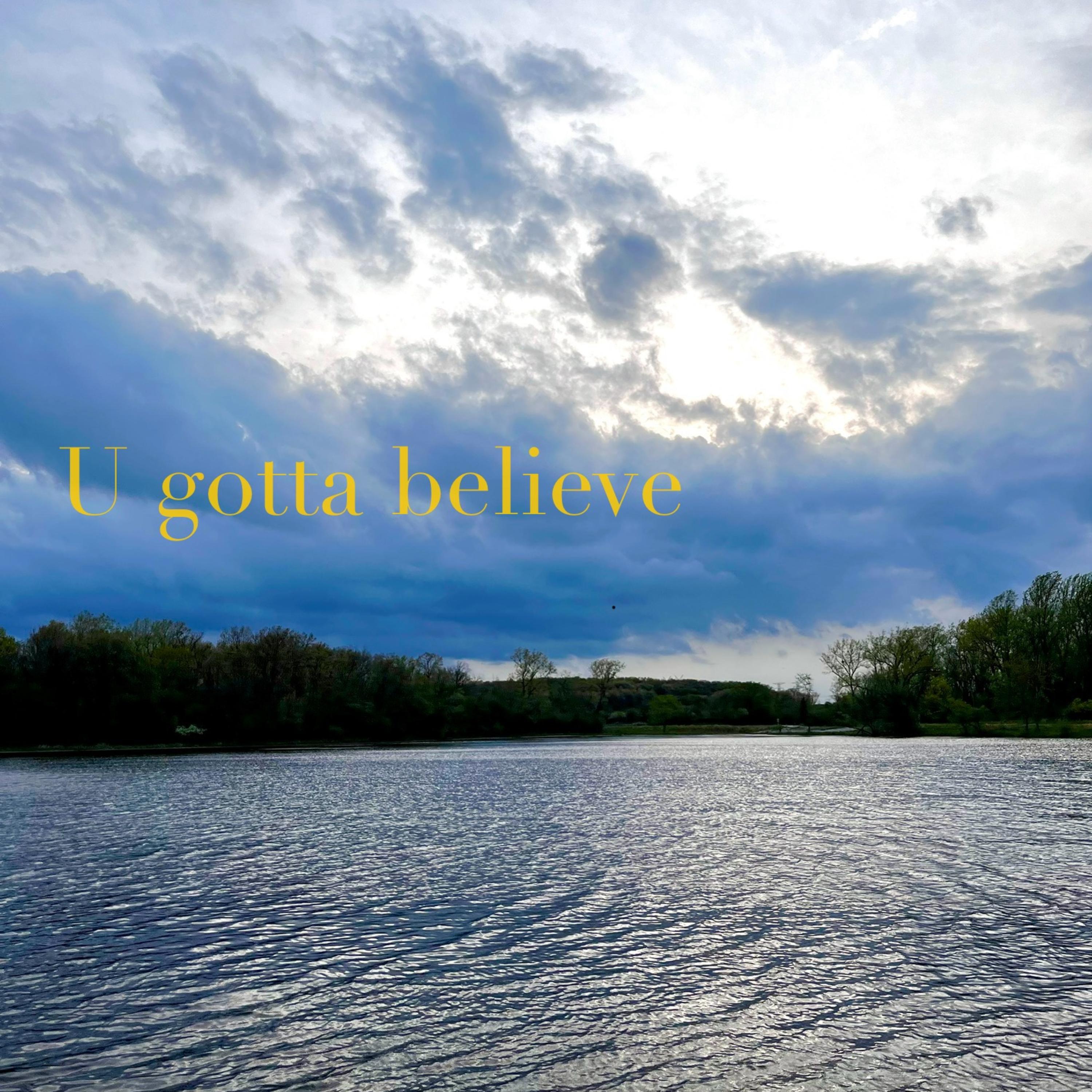U Gotta Believe artwork