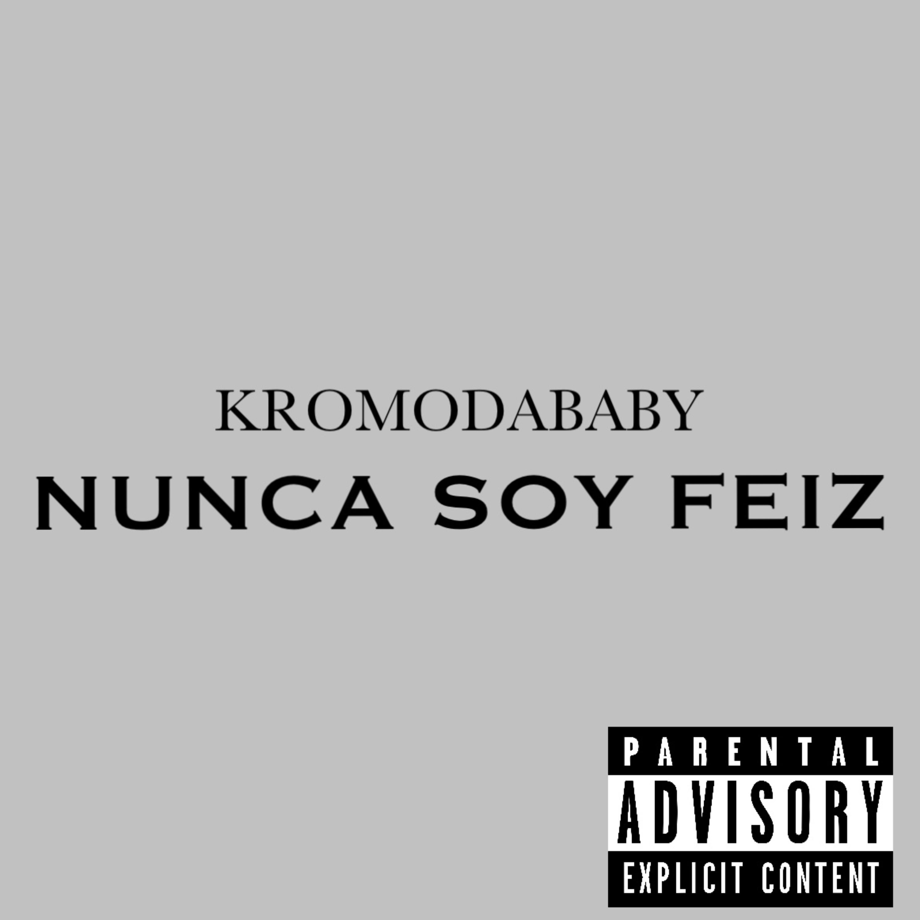 NUNCA Soy Feliz by KromoDaBaby cover art