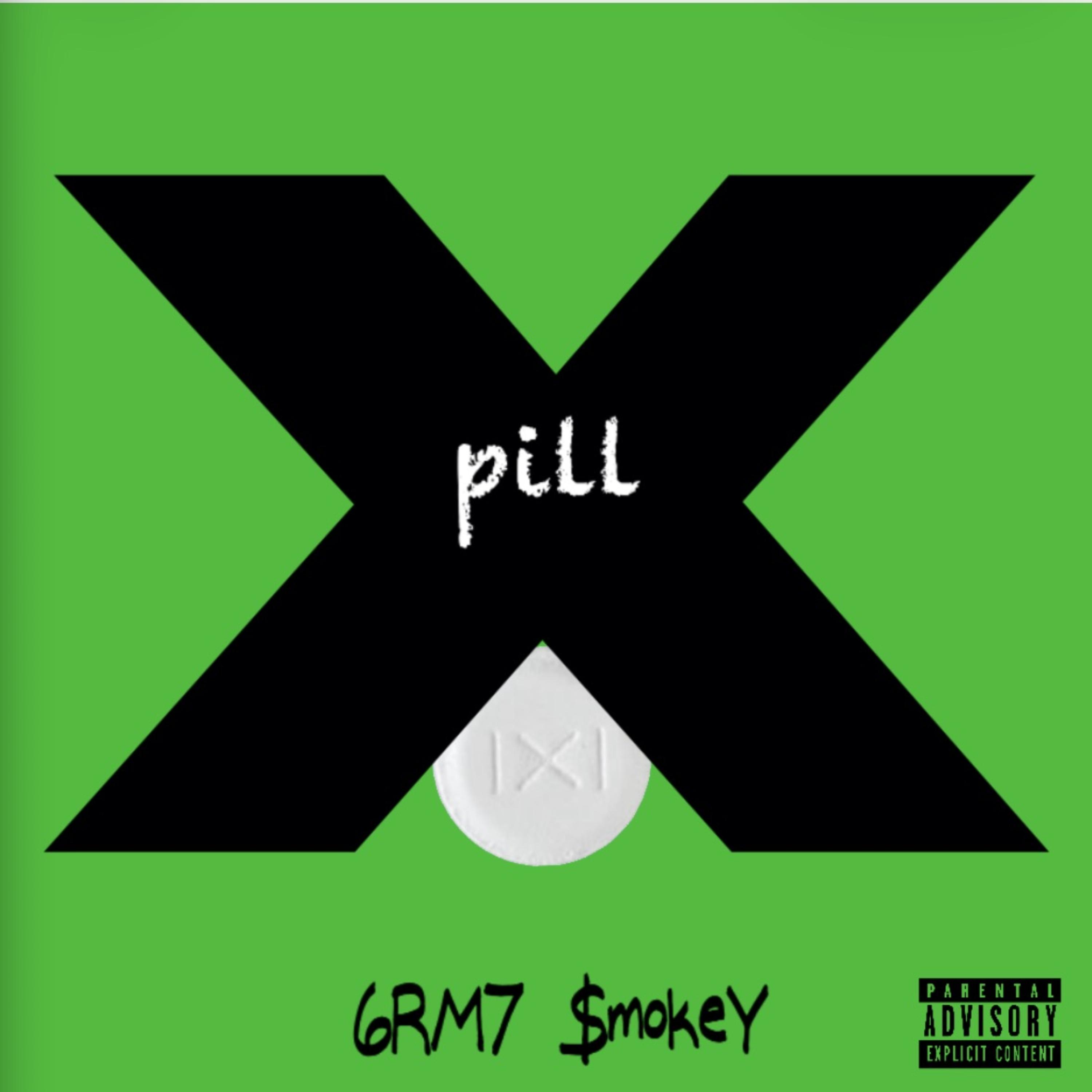 X Pill by 6RM7 $mokeY cover art