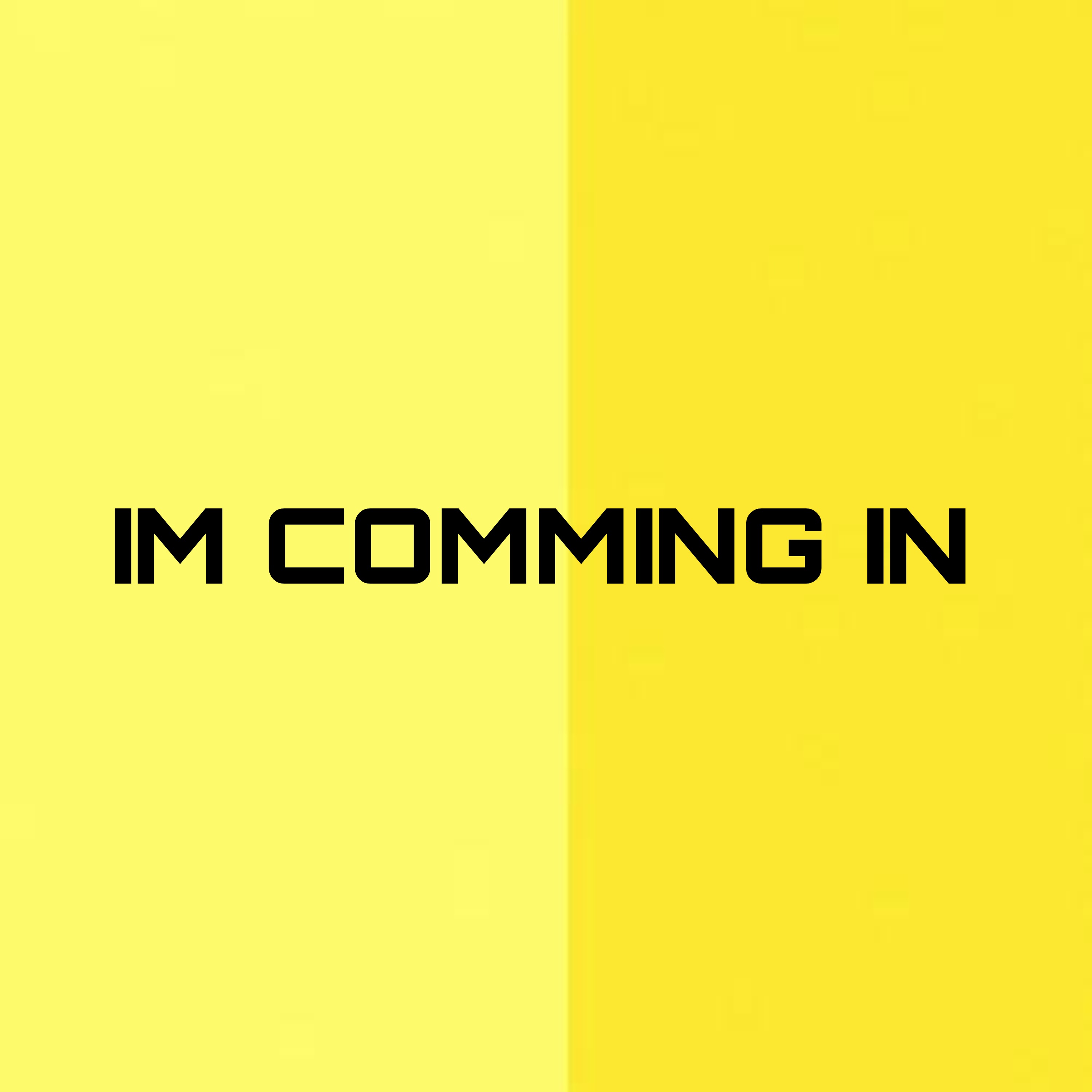 im coming in artwork