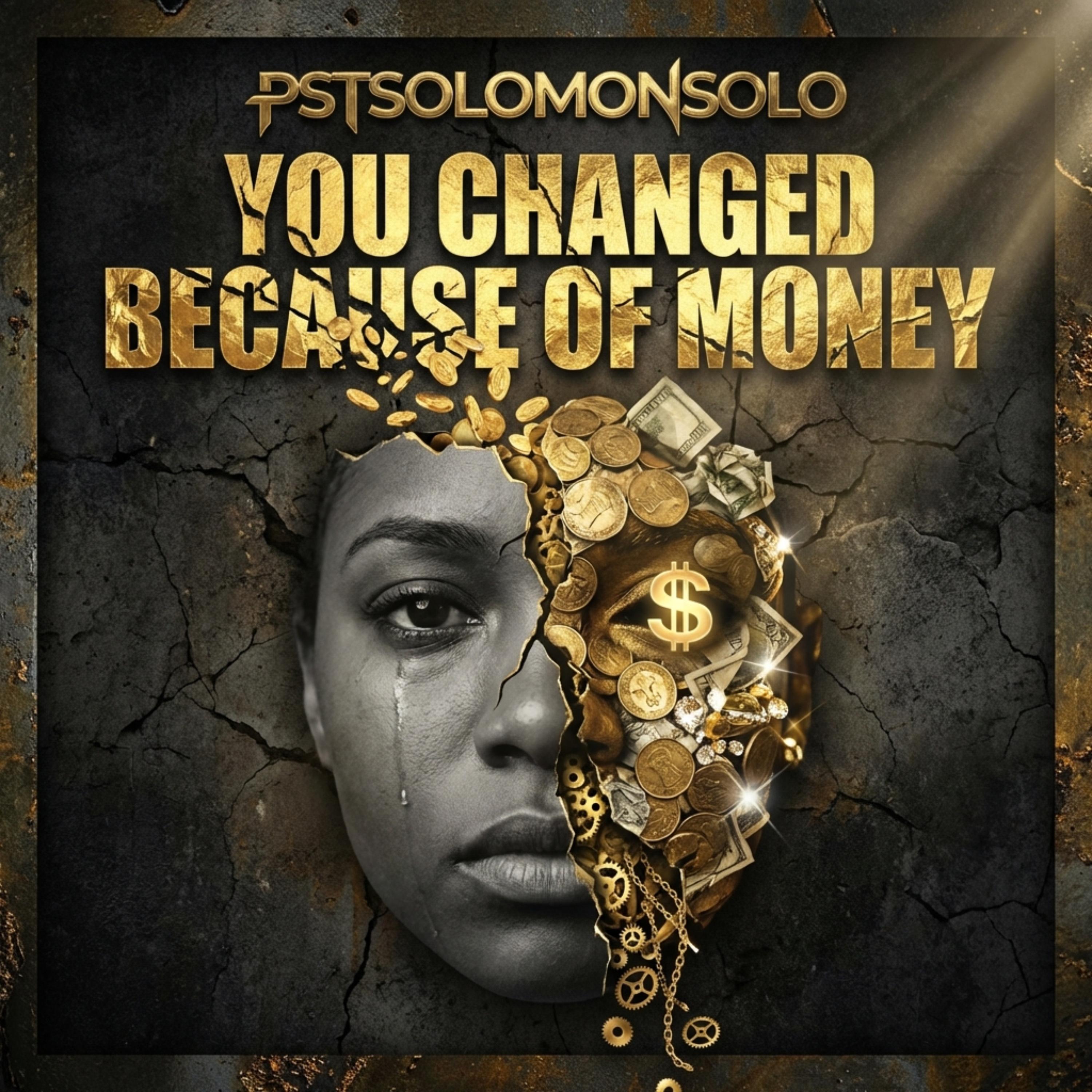 YOU CHANGED BECAUSE OF MONEY artwork