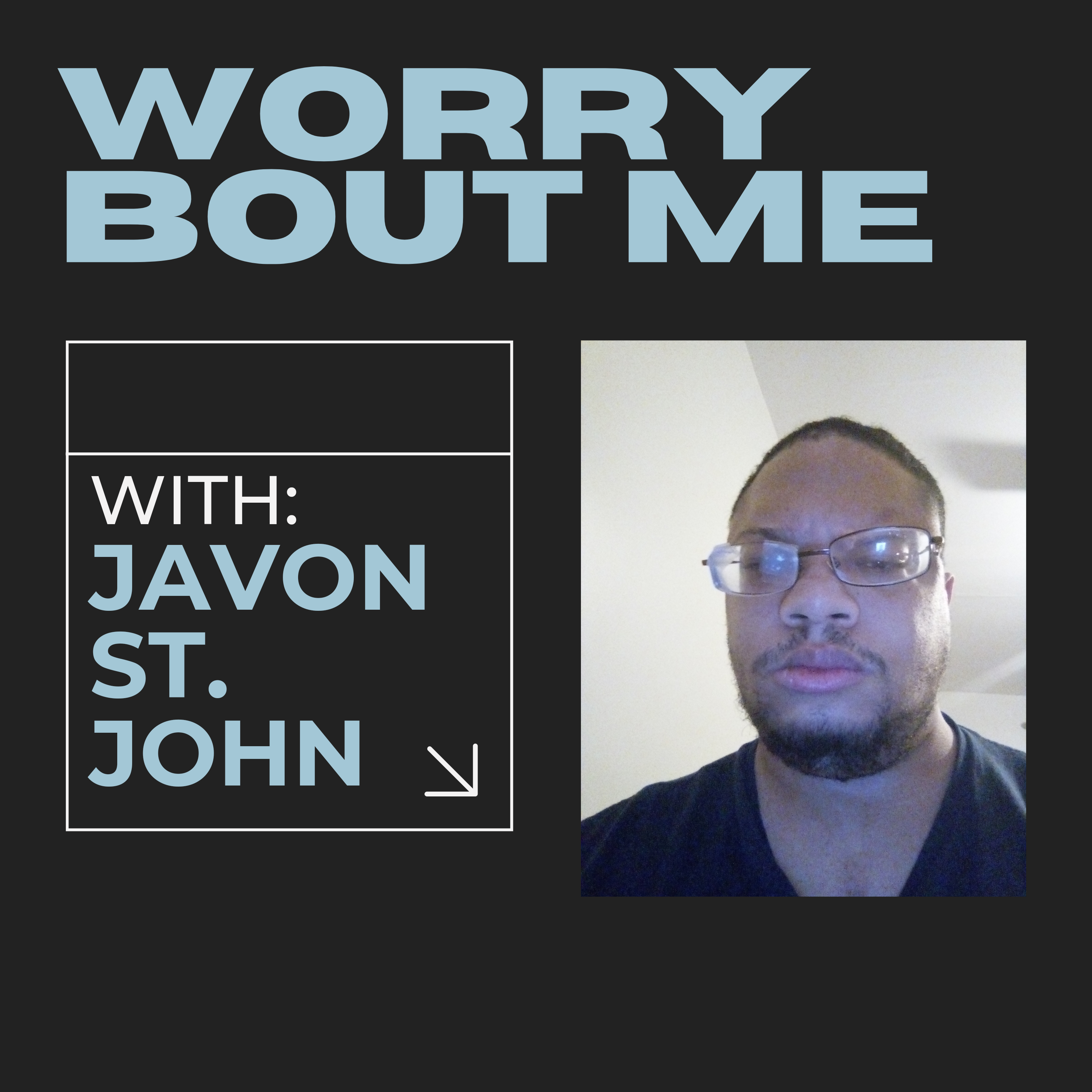 Worry Bout Me by Javon St. John cover art