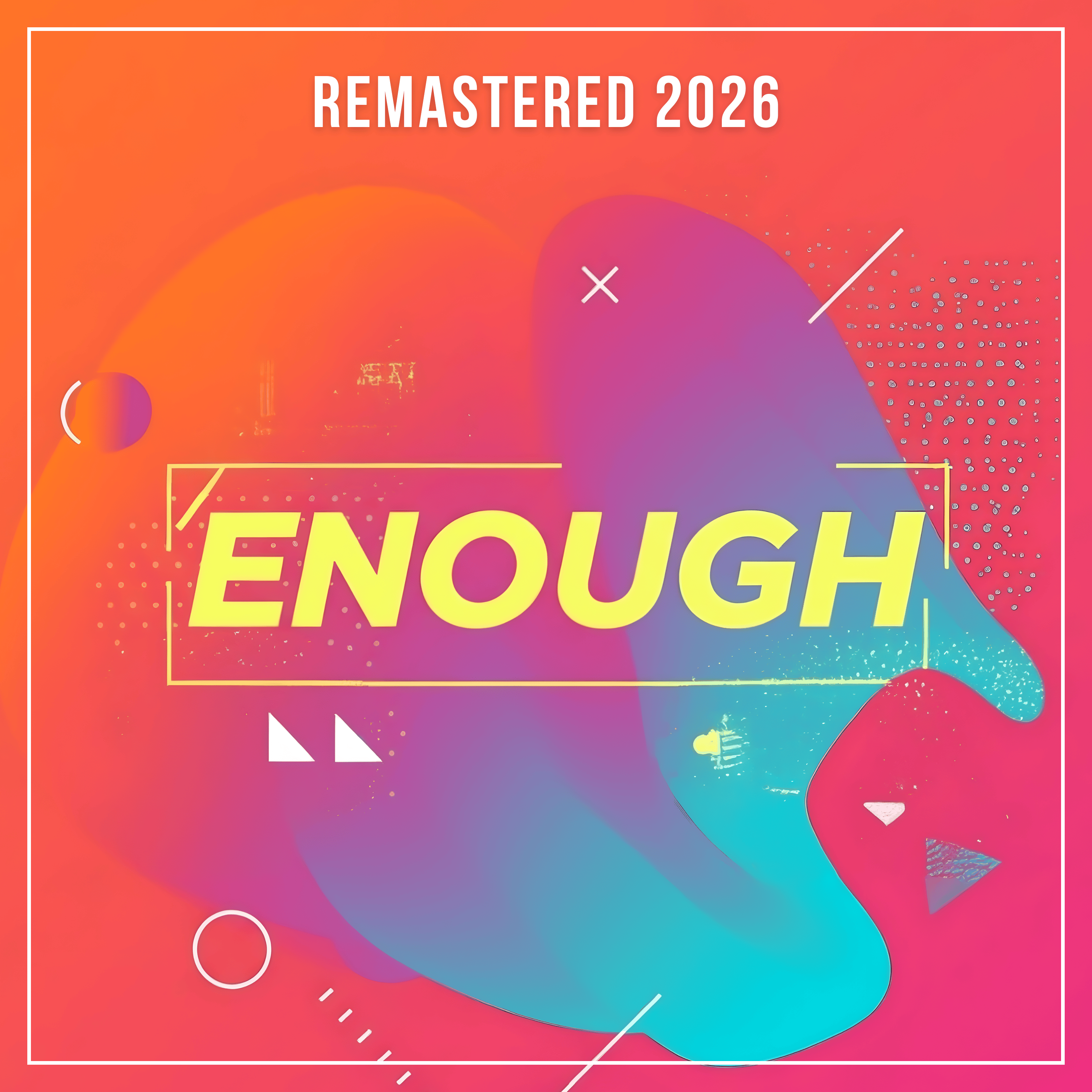 Enough - Remastered 2026 artwork