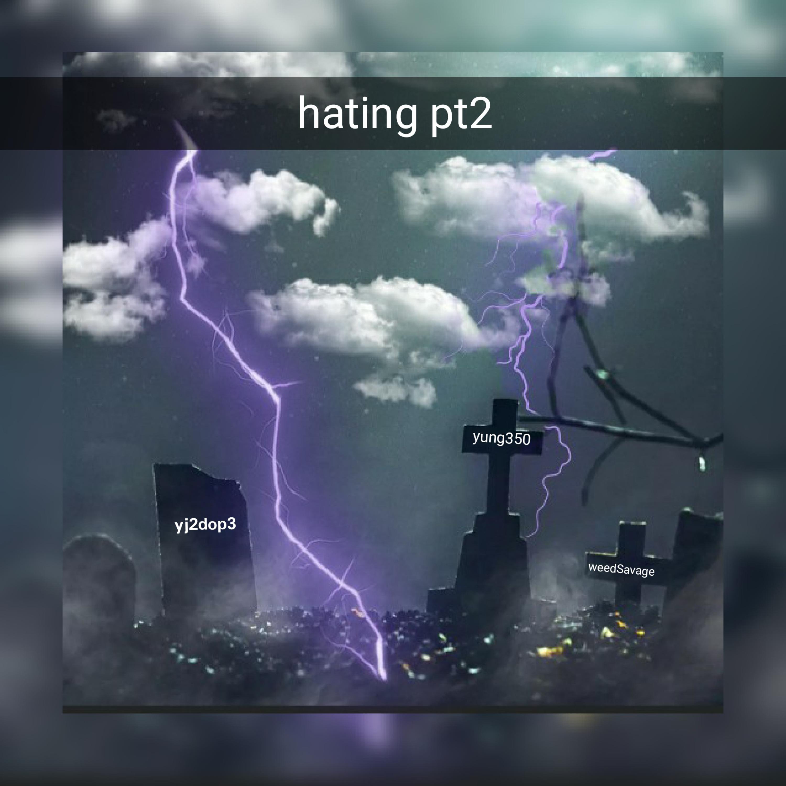 Hating Pt2 by Yung350 cover art