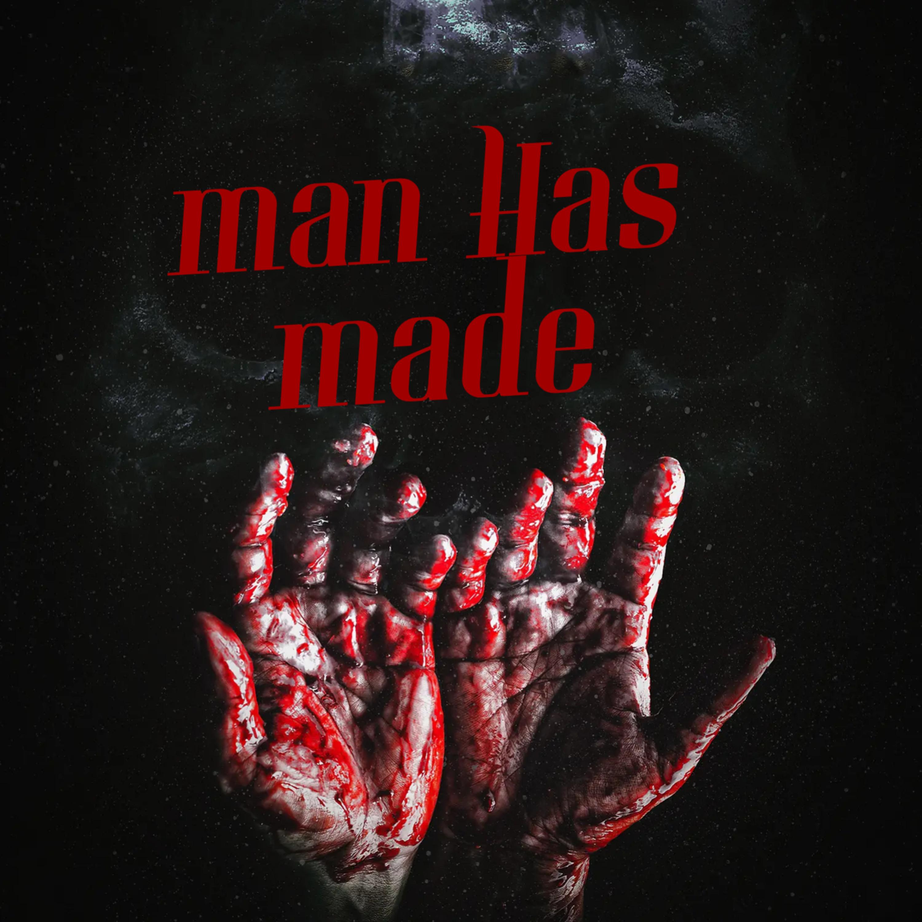 Man Has Made artwork