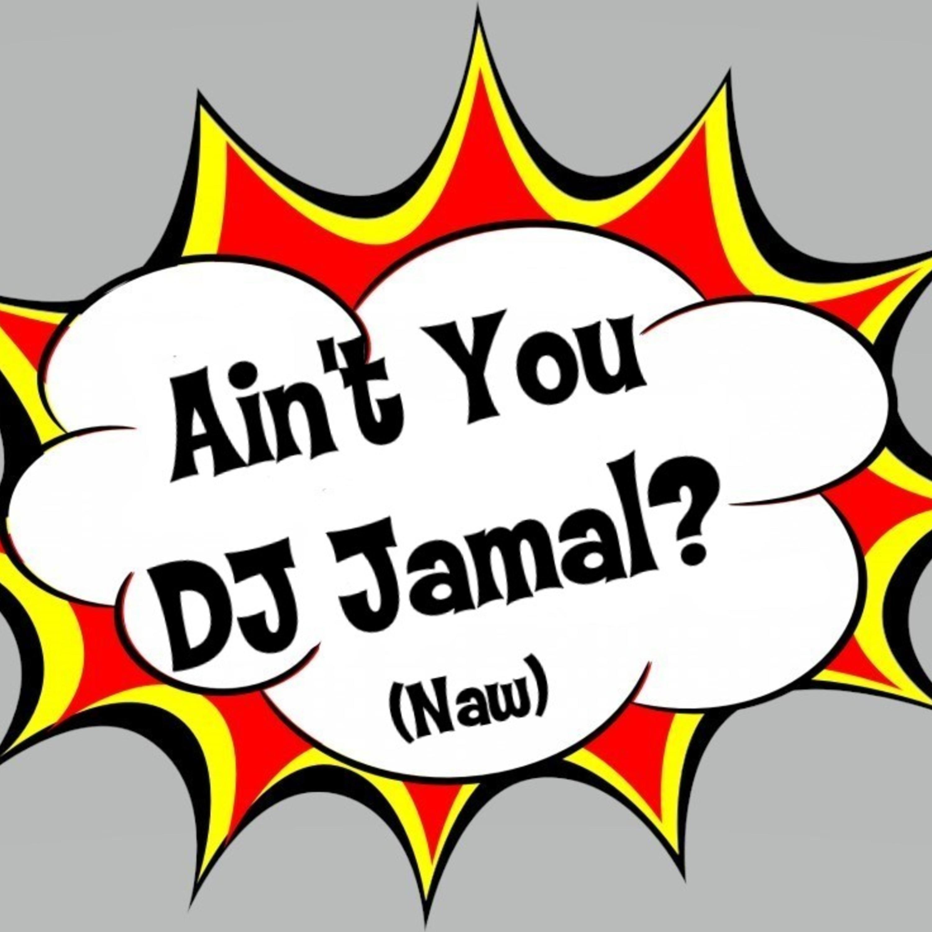 Ain't You DJ Jamal (Naw) by DJ Jamal cover art