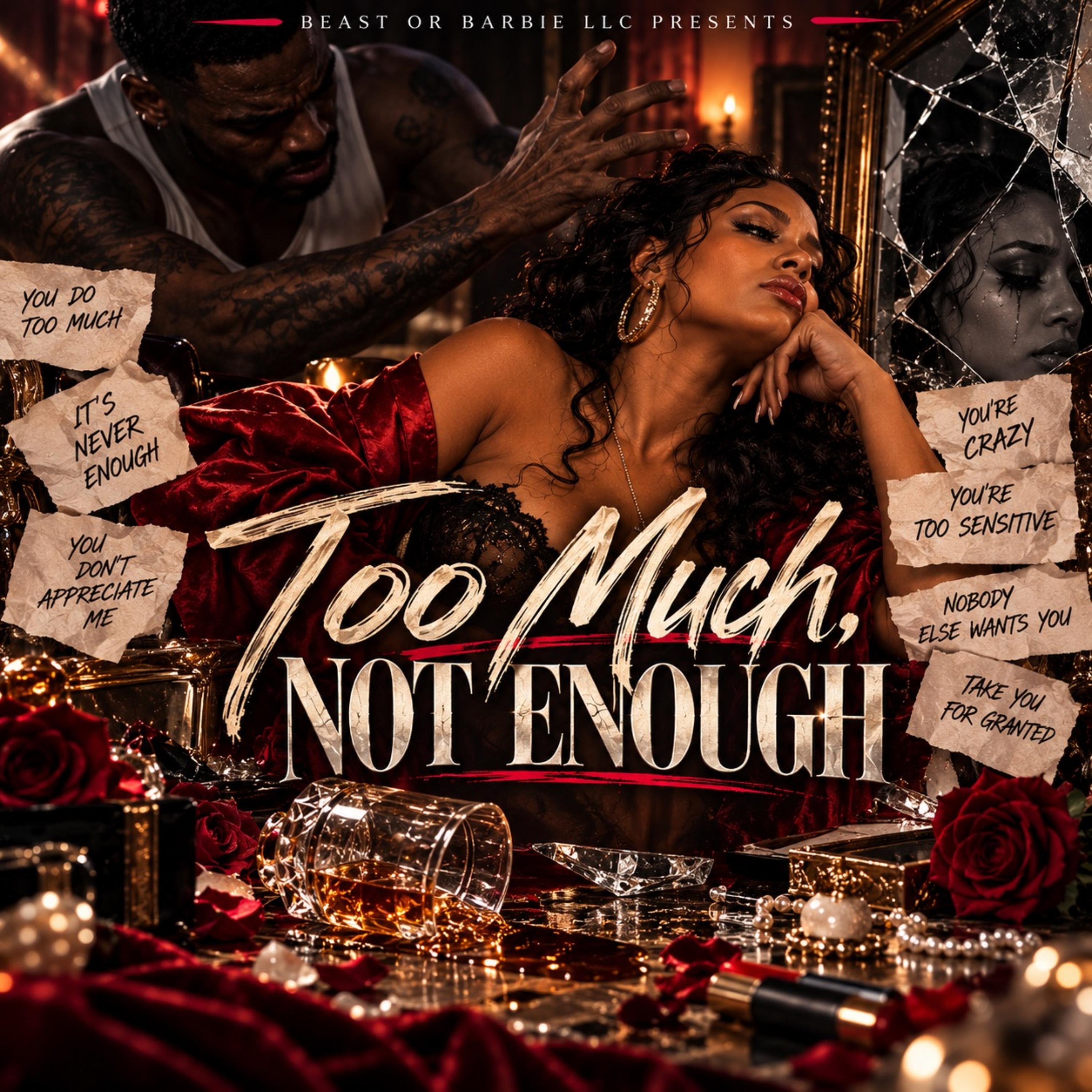 TOO MUCH, NOT ENOUGH by Butterfly Beast or Barbie cover art
