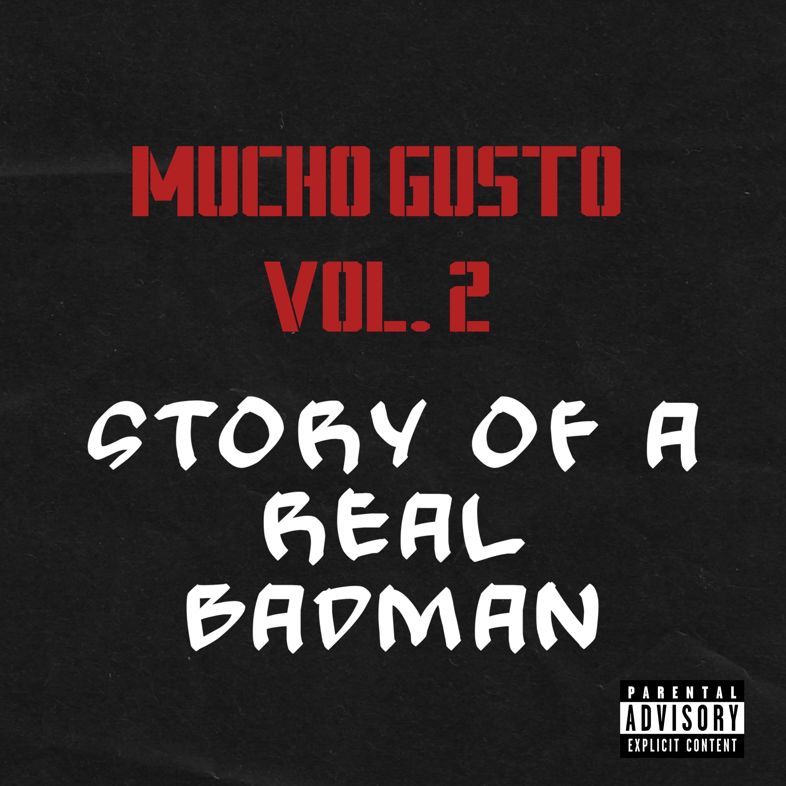 MUCHO GUSTO: Story Of A Real Badman artwork