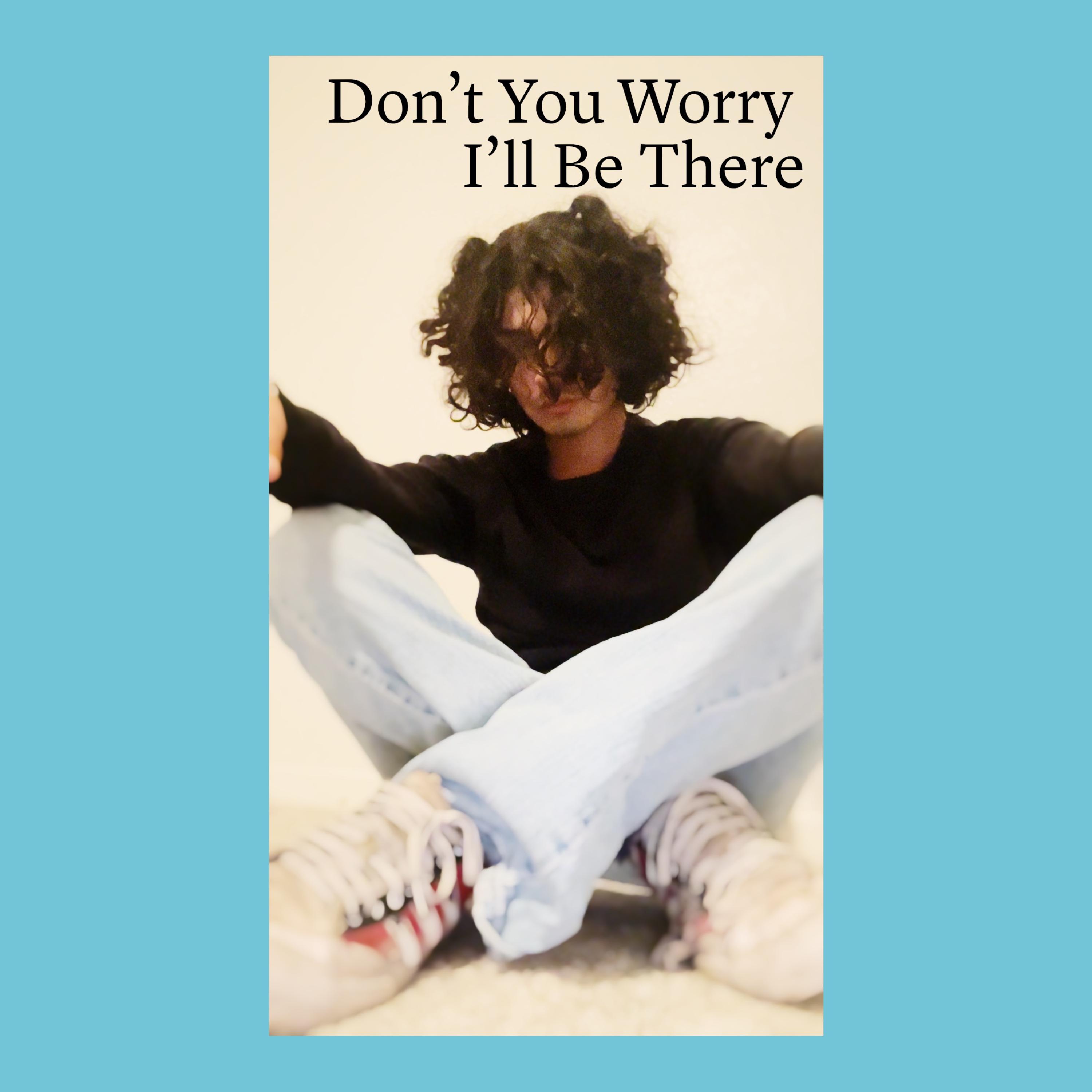 Don't You Worry I'll Be There artwork