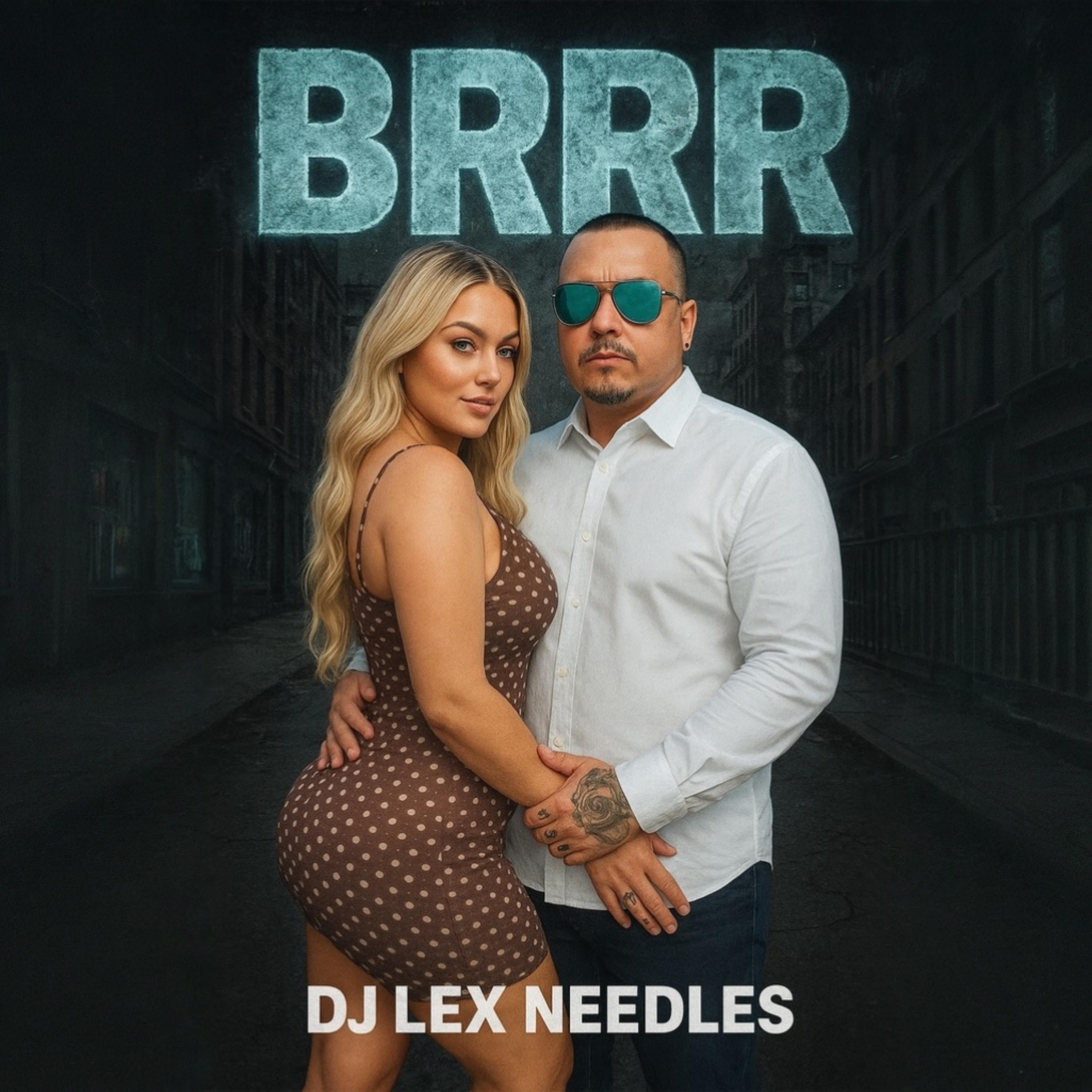 BRRR by DJ Lex Needles cover art
