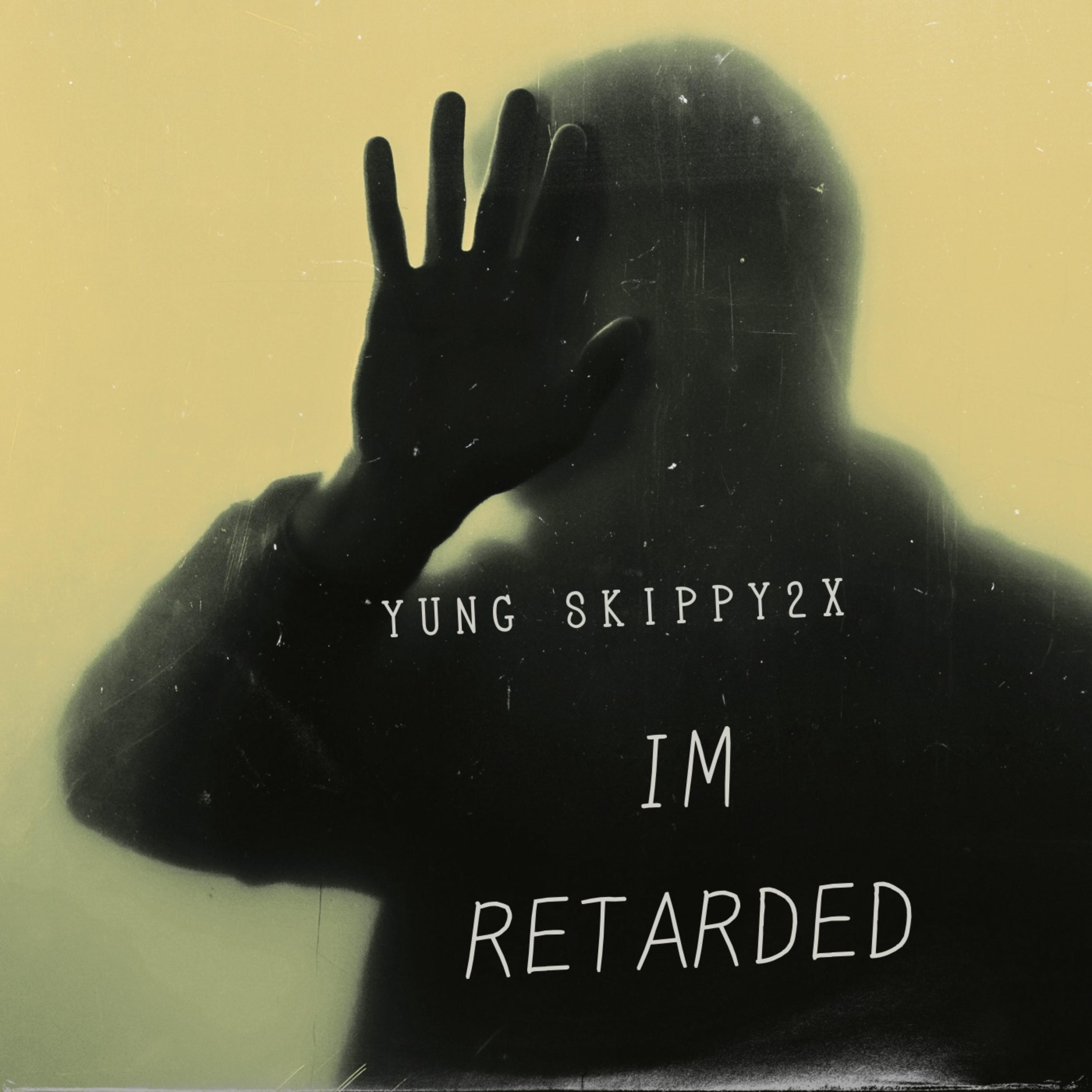 I’m Retarded artwork