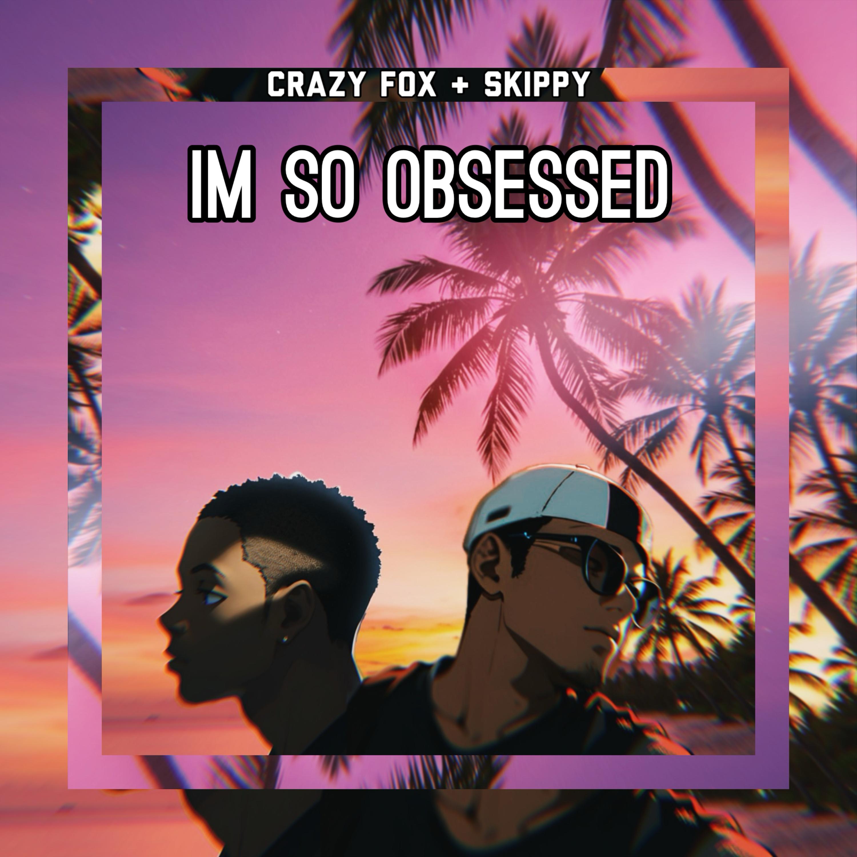 Im So Obsessed artwork