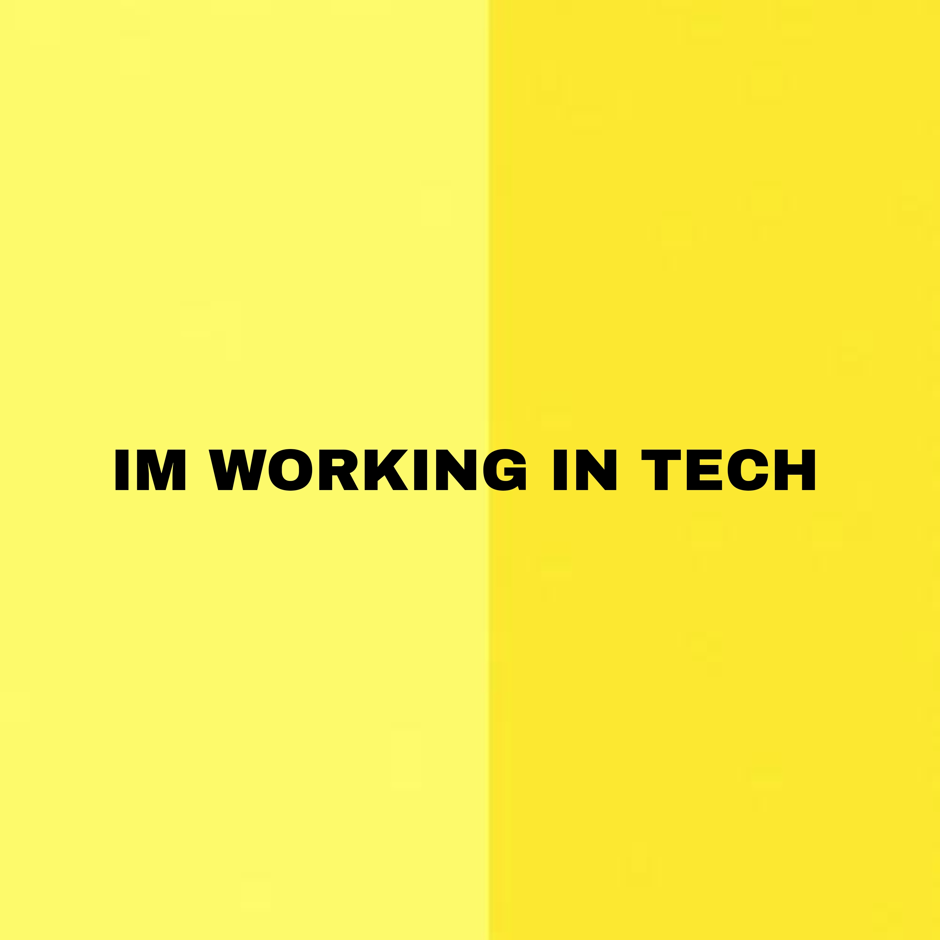 Im working in tech artwork