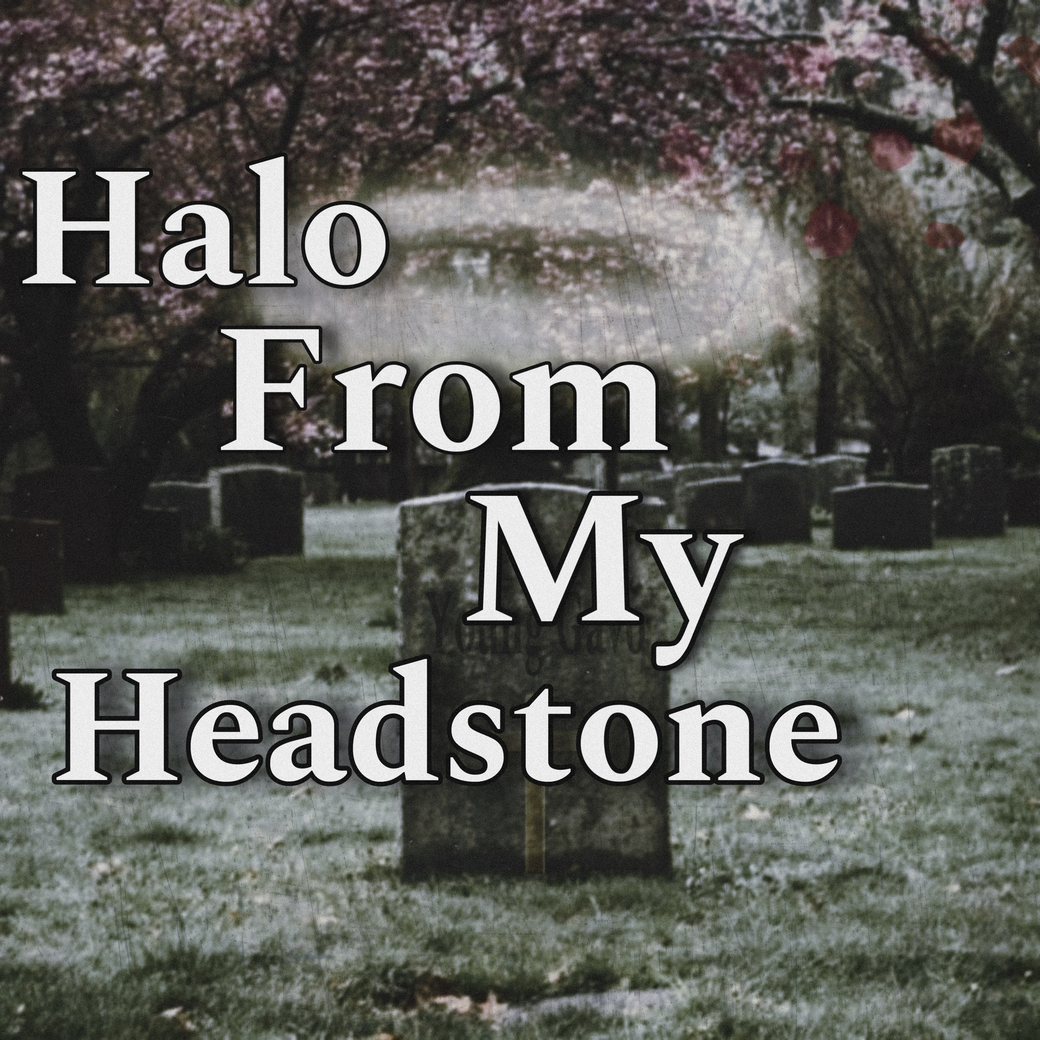 Halo From My Headstone artwork