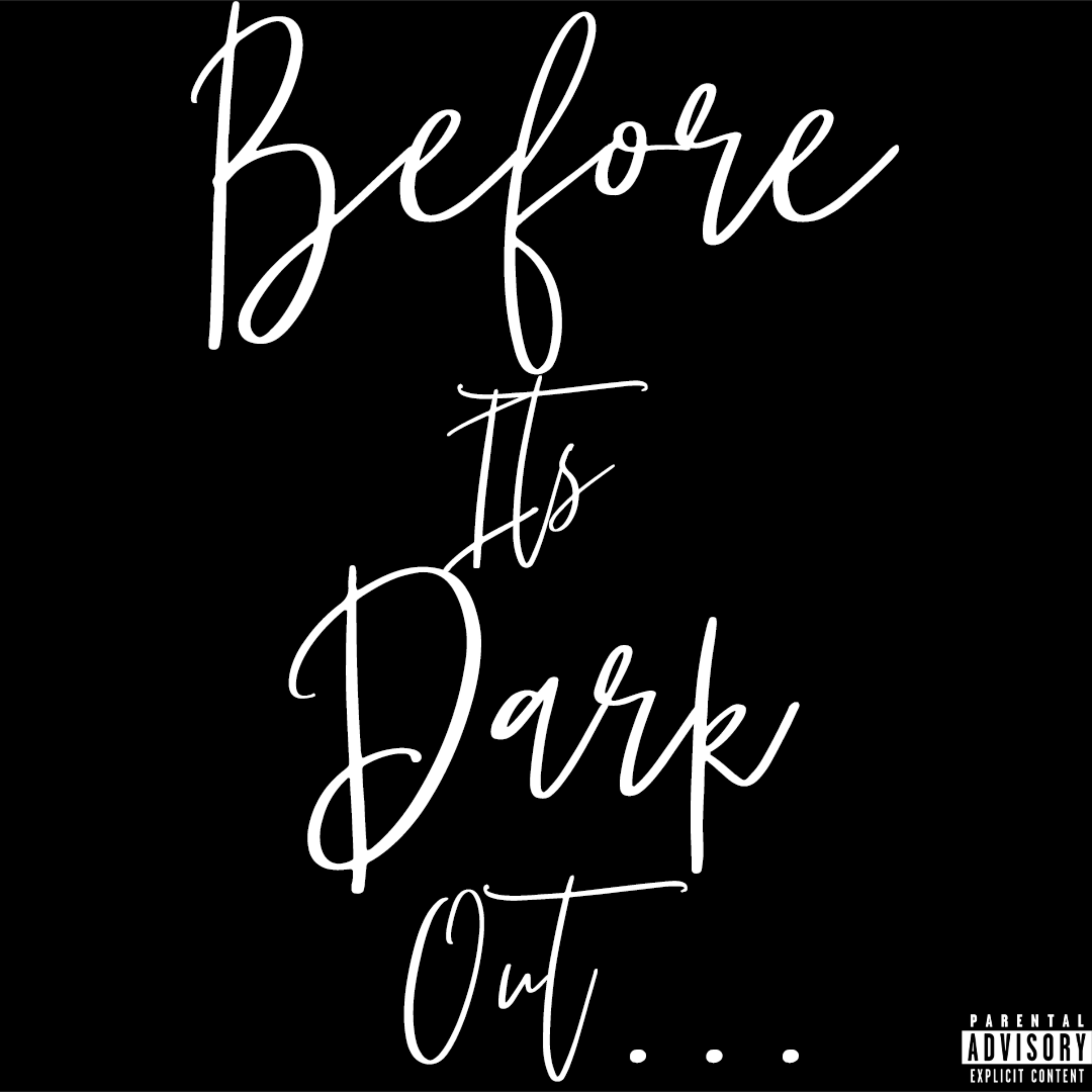 Before Its Dark Out... artwork