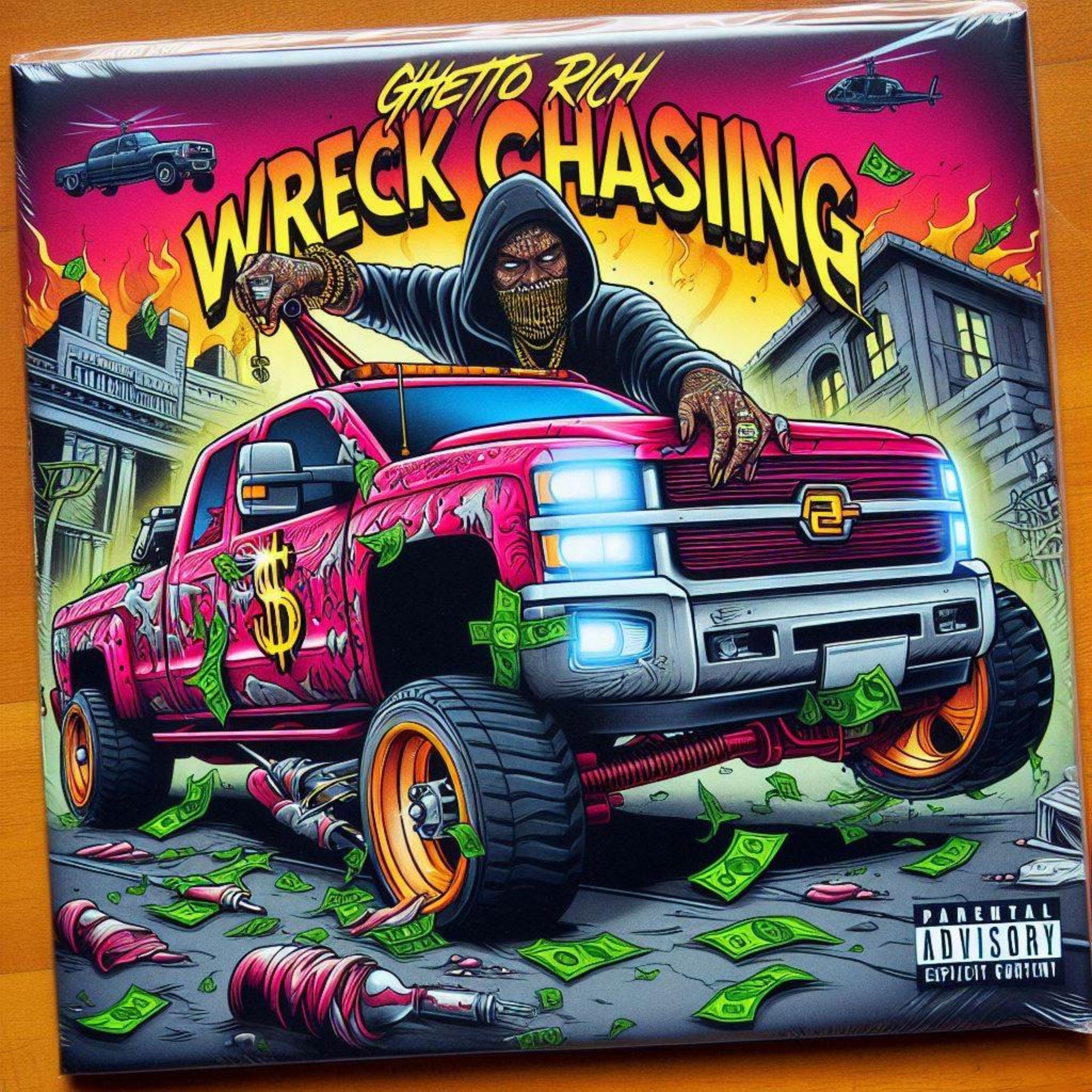 Wreck Chasing by GhettoRich cover art