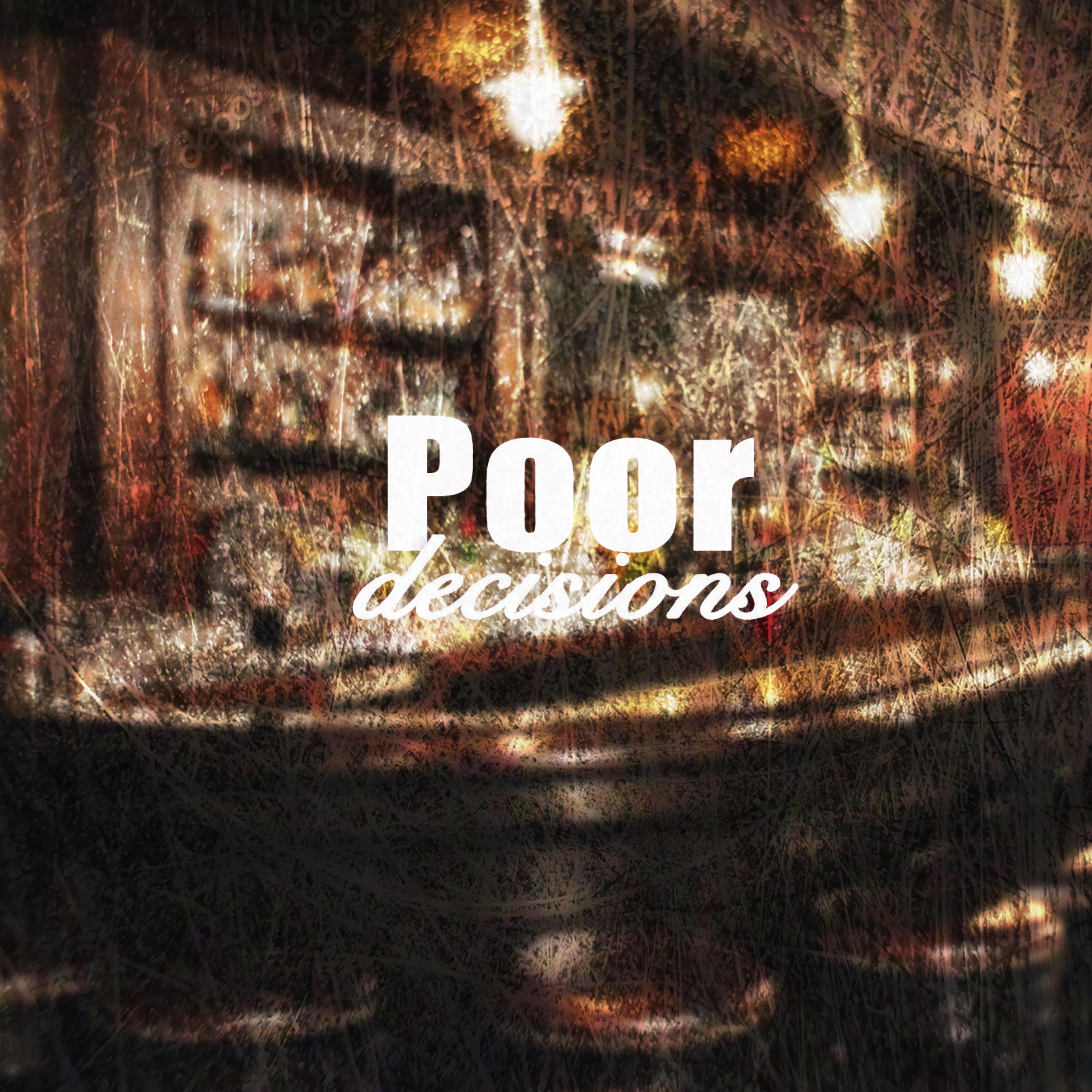 Poor Decisions artwork