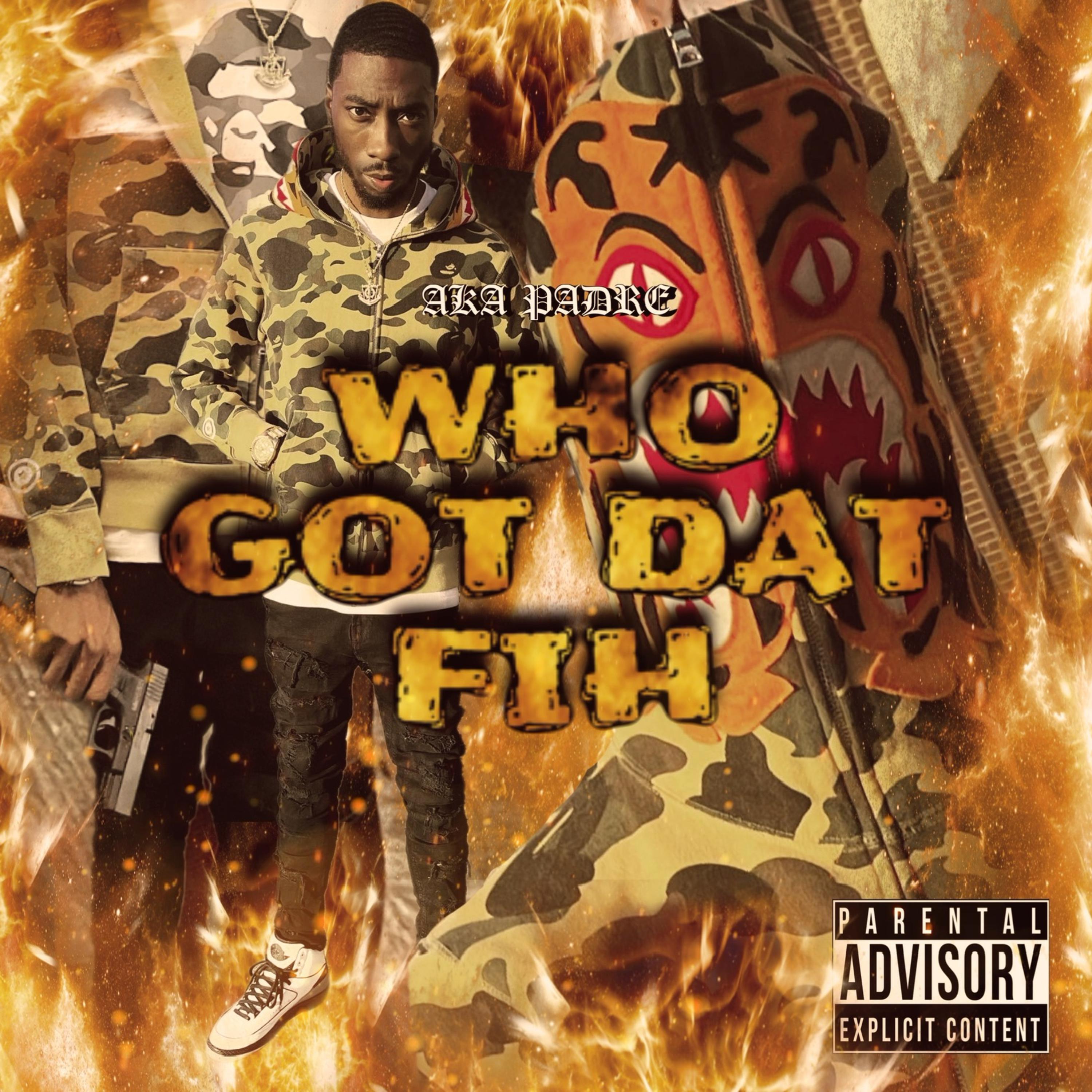 Who Got Dat Fih by AKA Padre cover art