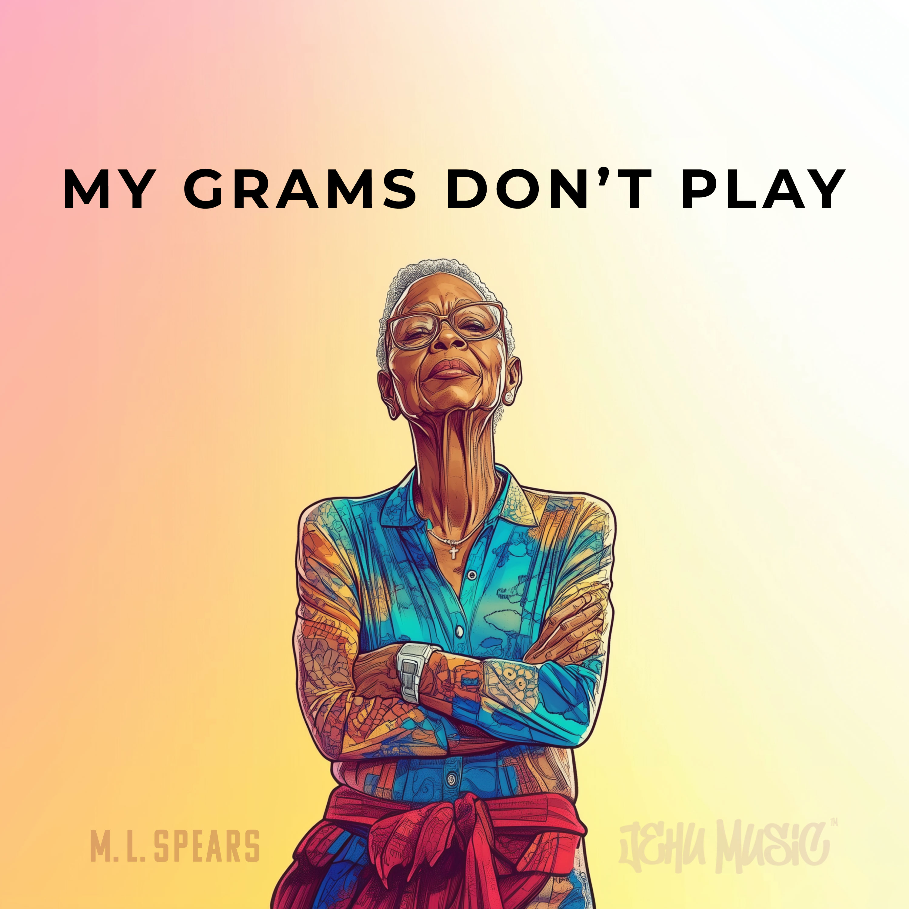 My Grams Don't Play artwork