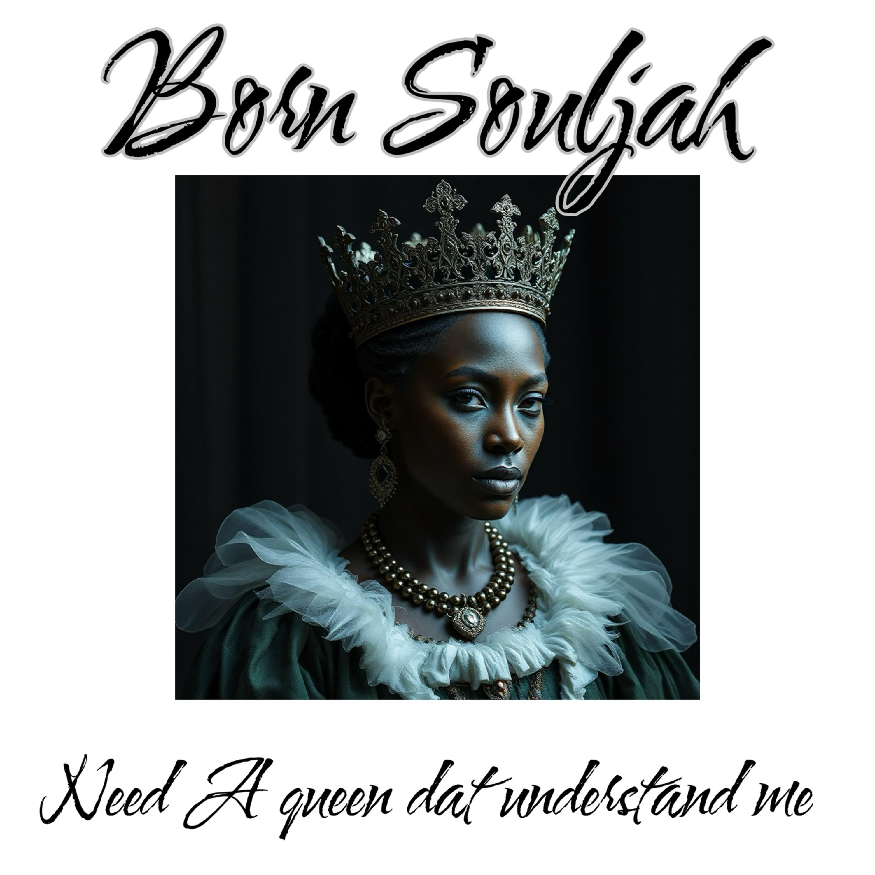 Need A Queen Dat Understand Me artwork