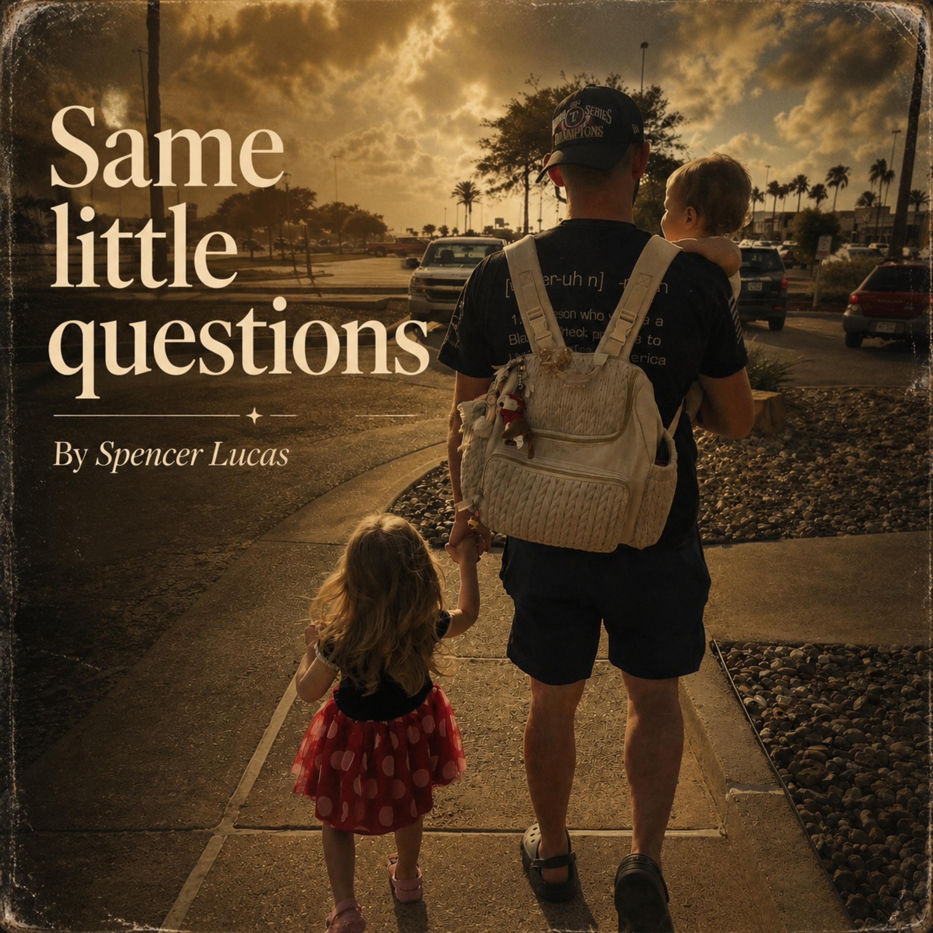 Same Little Questions by Spencer Lucas cover art