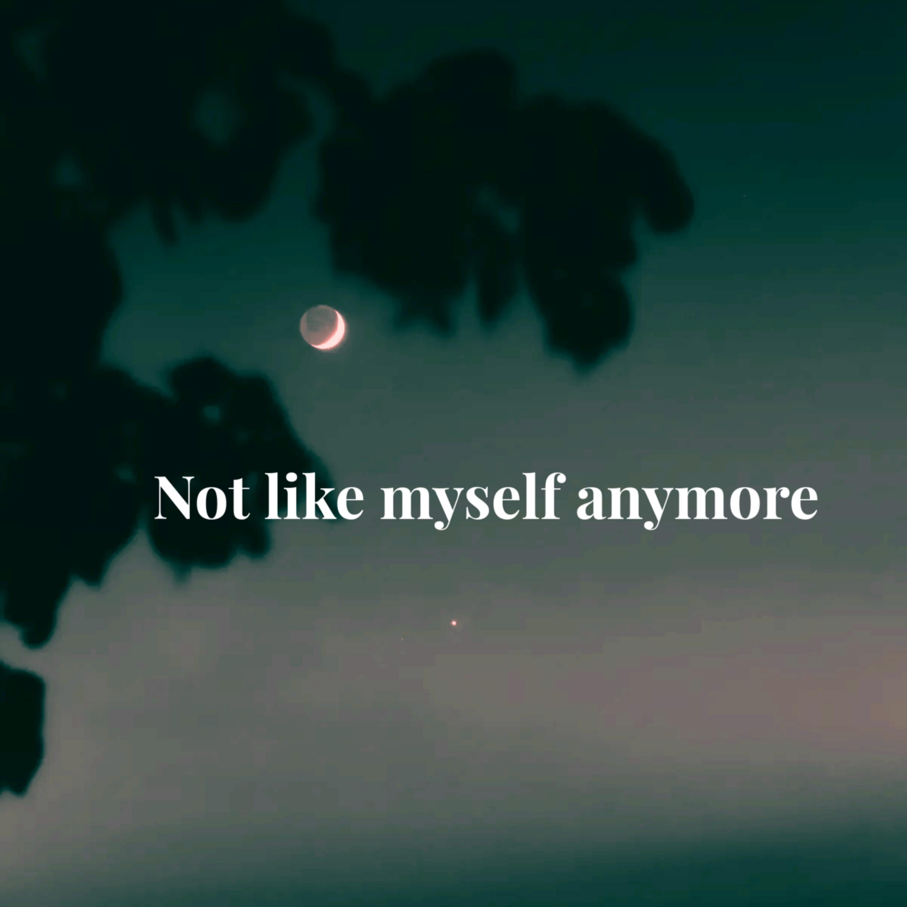 Not like myself anymore artwork