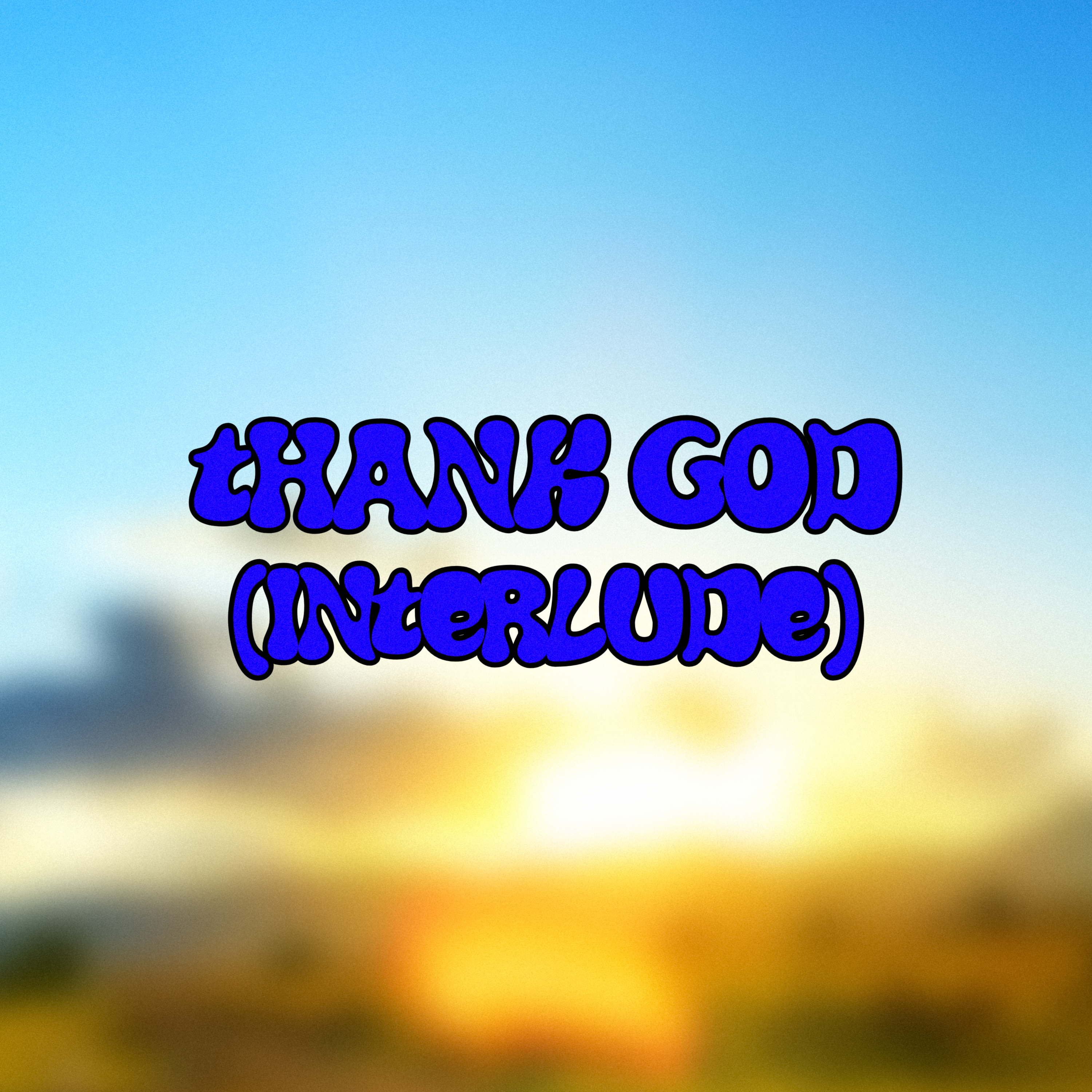 THANK GOD (INTERLUDE) artwork