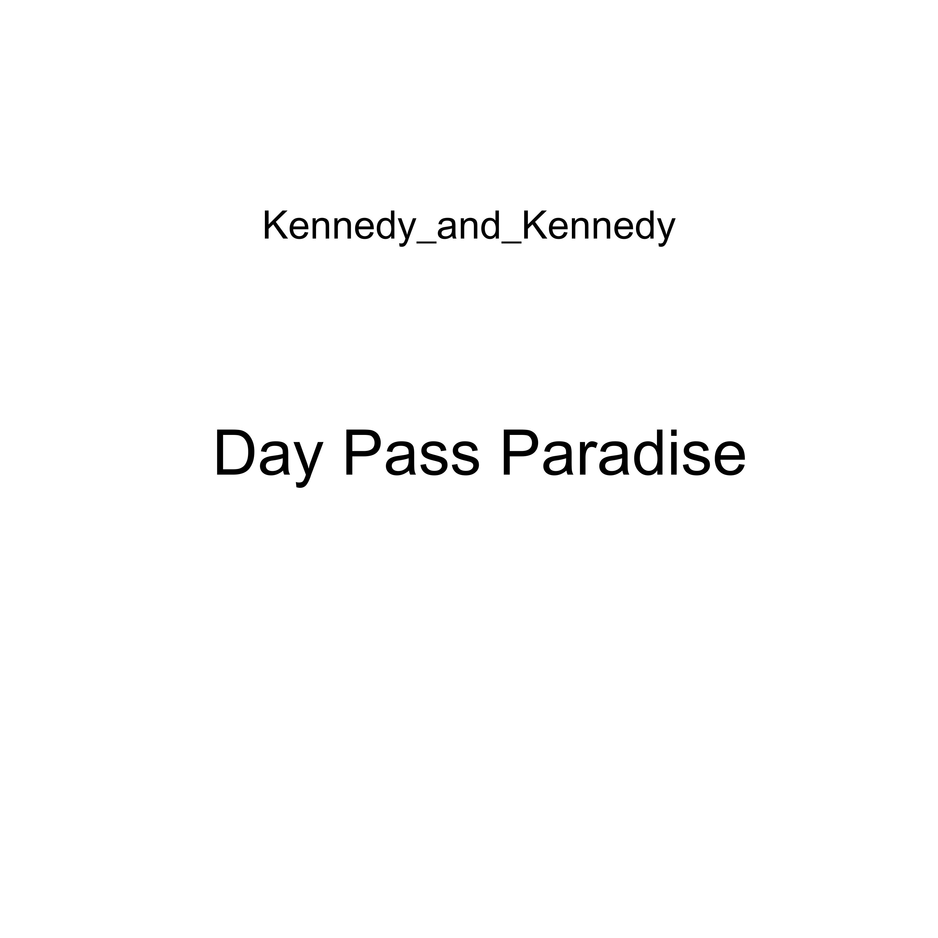 Day Pass Paradise by Kennedy_and_Kennedy cover art