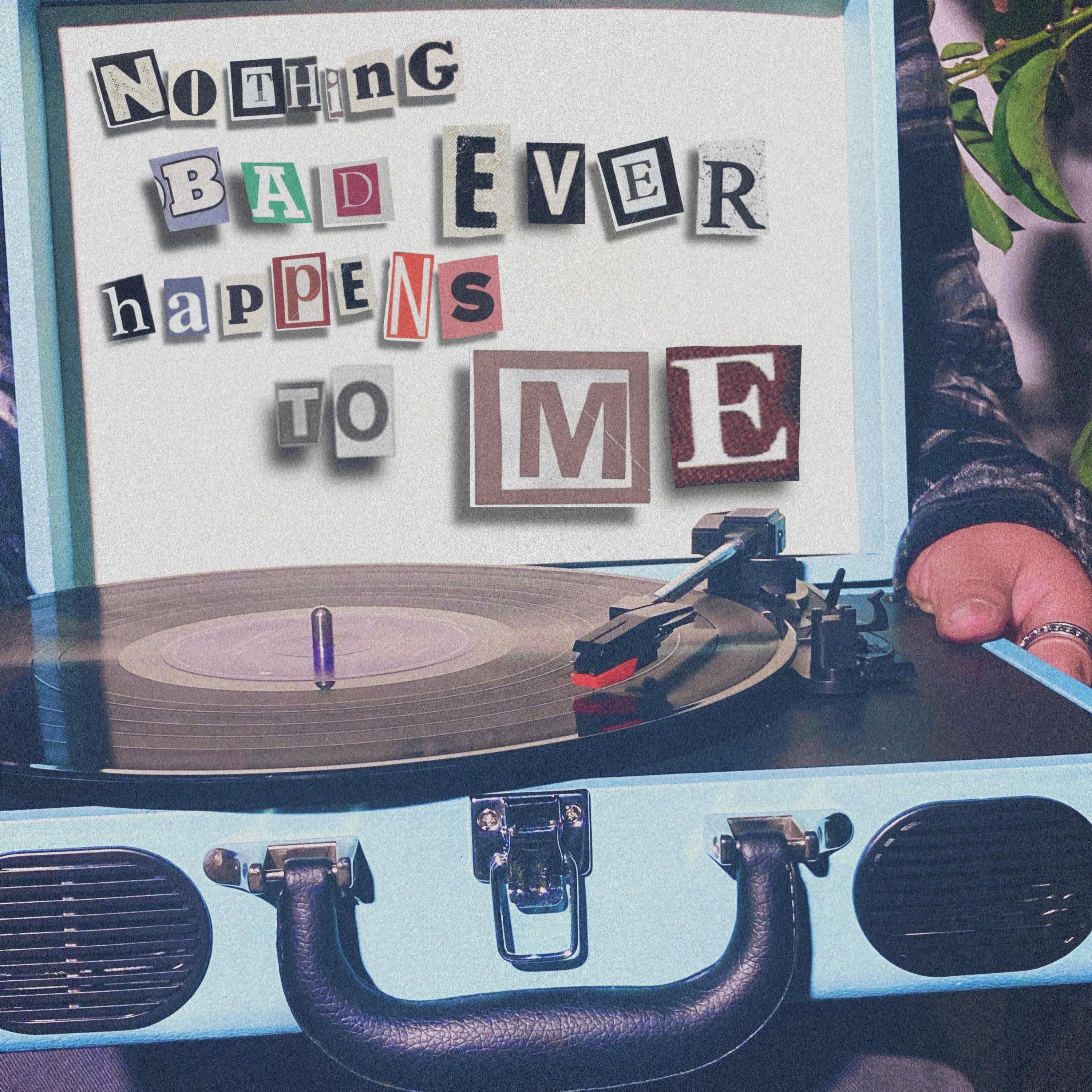 Nothing Bad Ever Happens to Me artwork