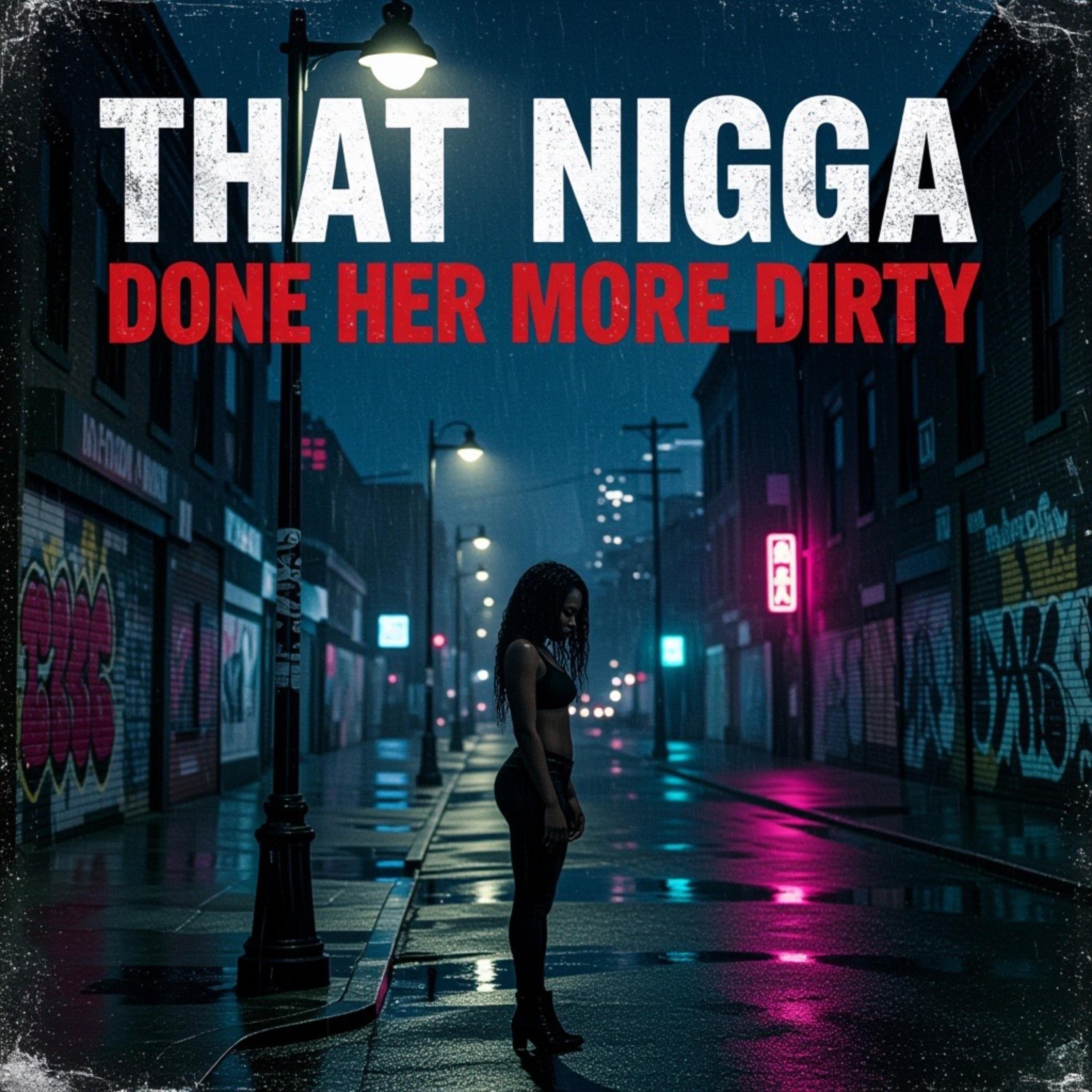 That nigga Done More Dirty artwork