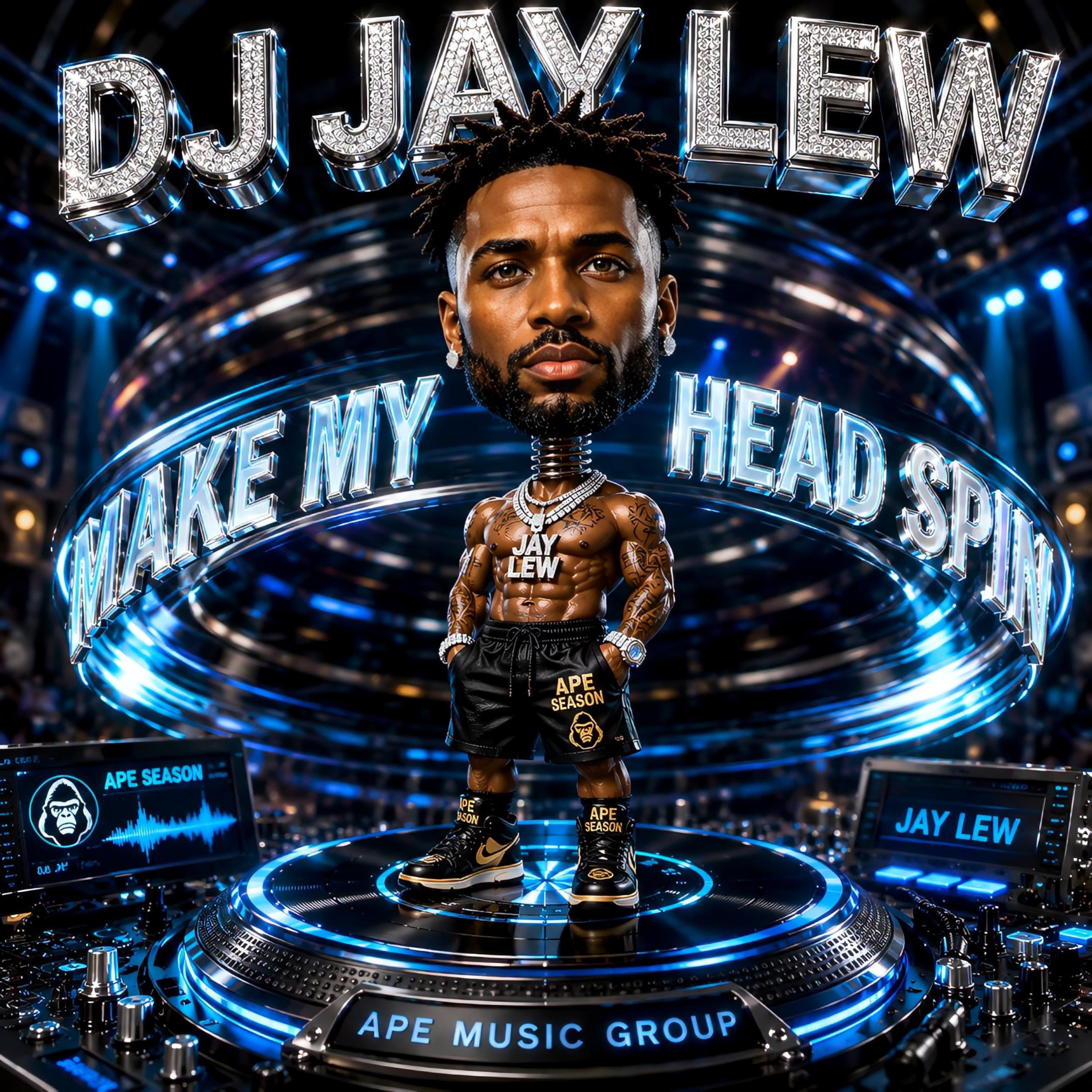 MAKE MY HEAD SPIN by DJ JAY LEW cover art