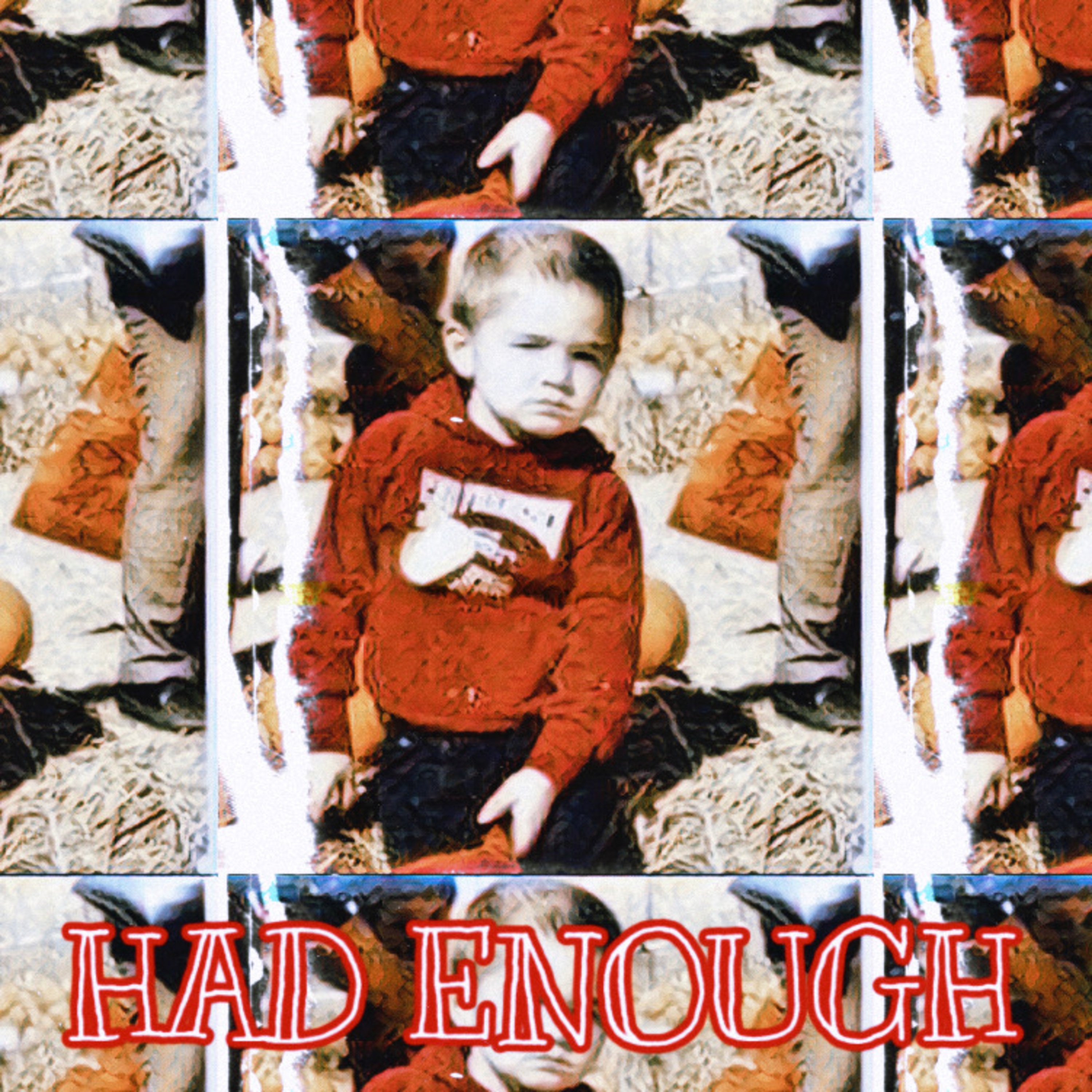 HAD ENOUGH artwork