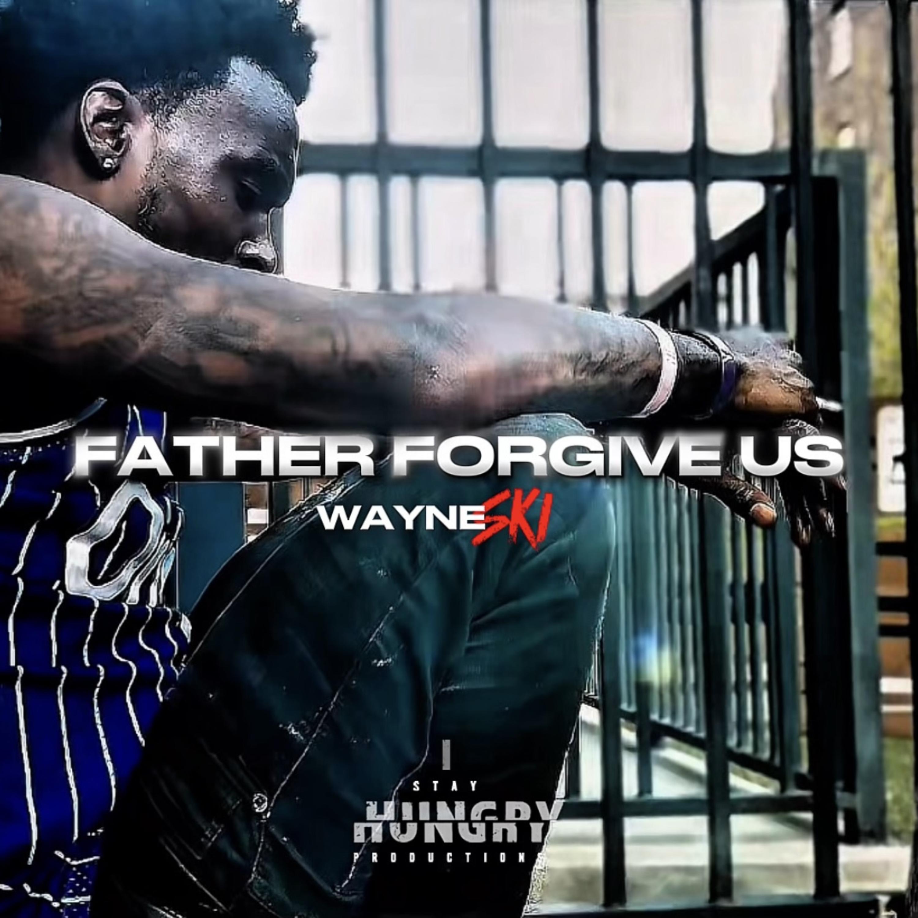 Father Forgive Us by Wayne SKI cover art