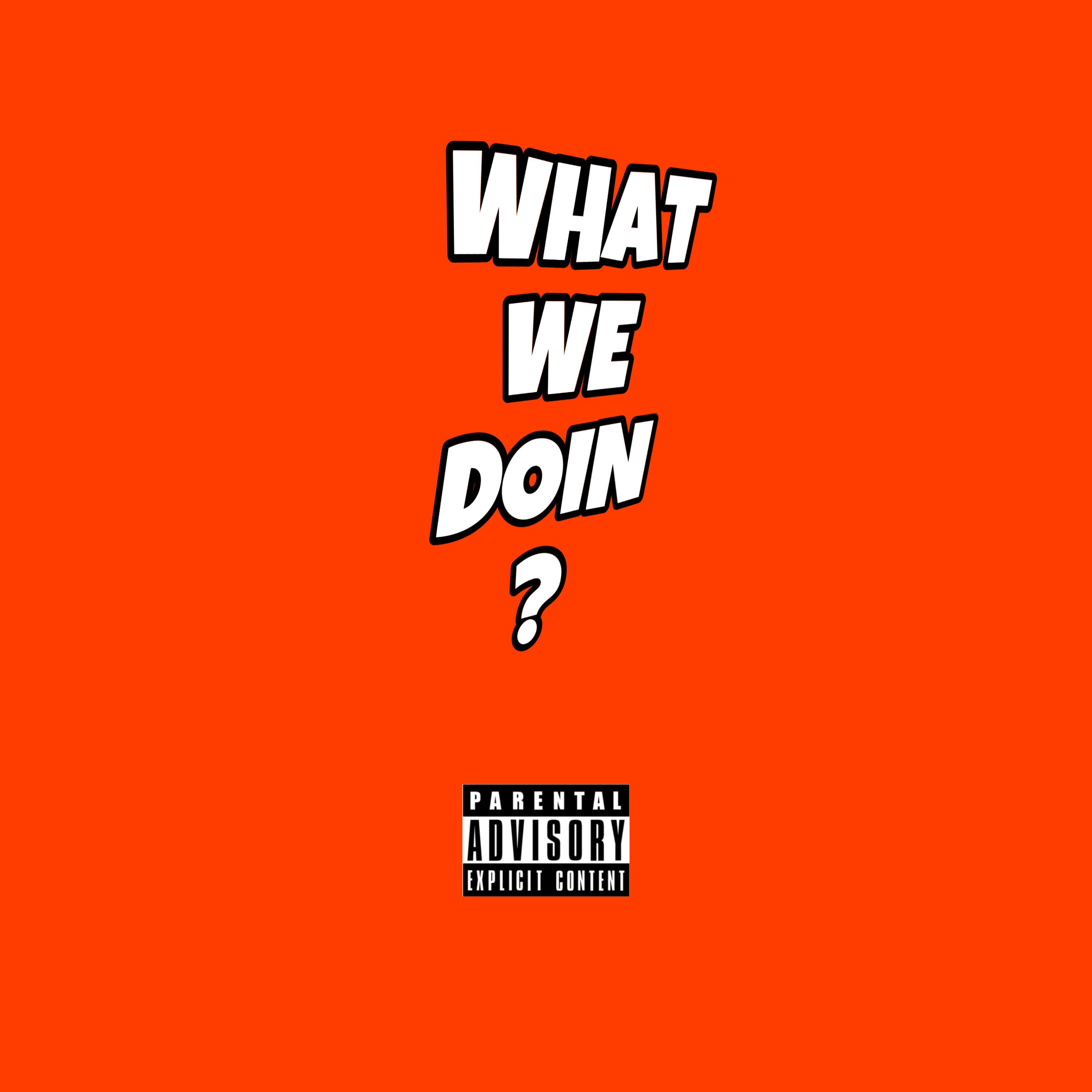 What We Doin artwork