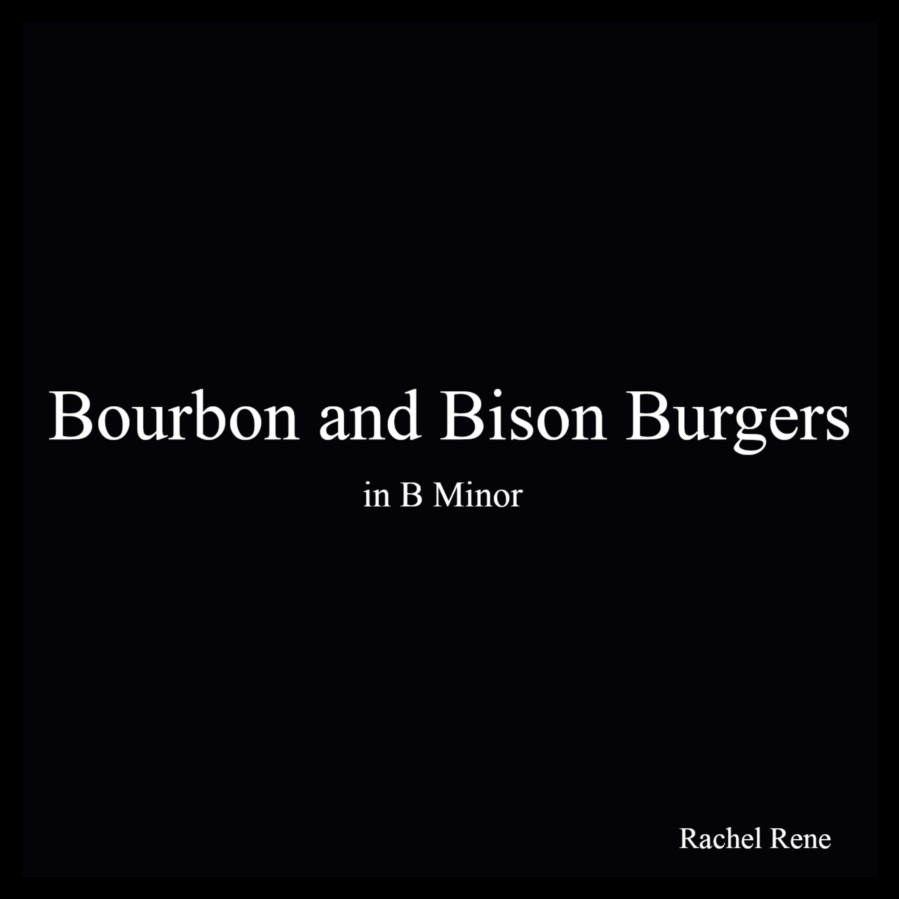 Bourbon and Bison Burgers in B Minor artwork