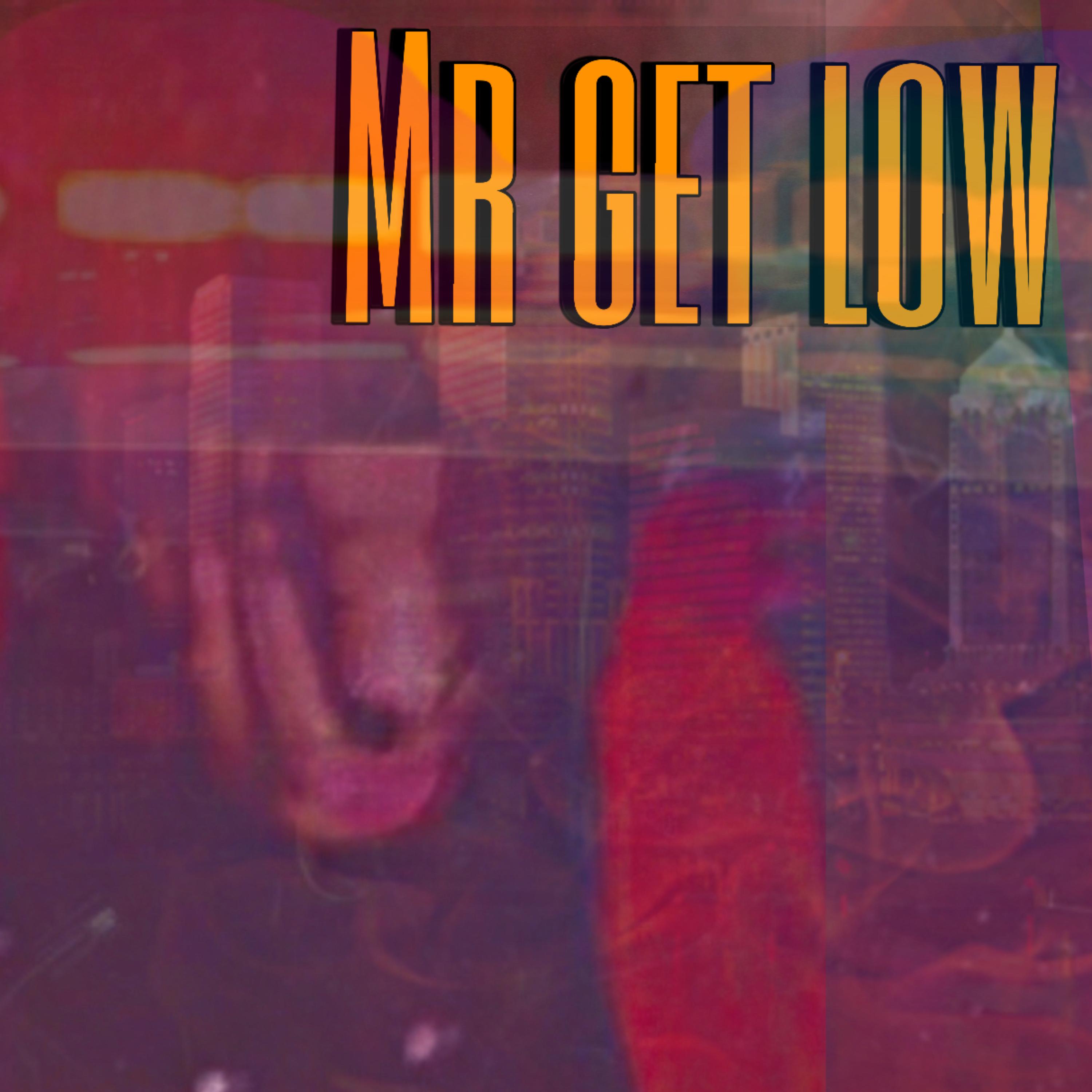 MR Get Low artwork