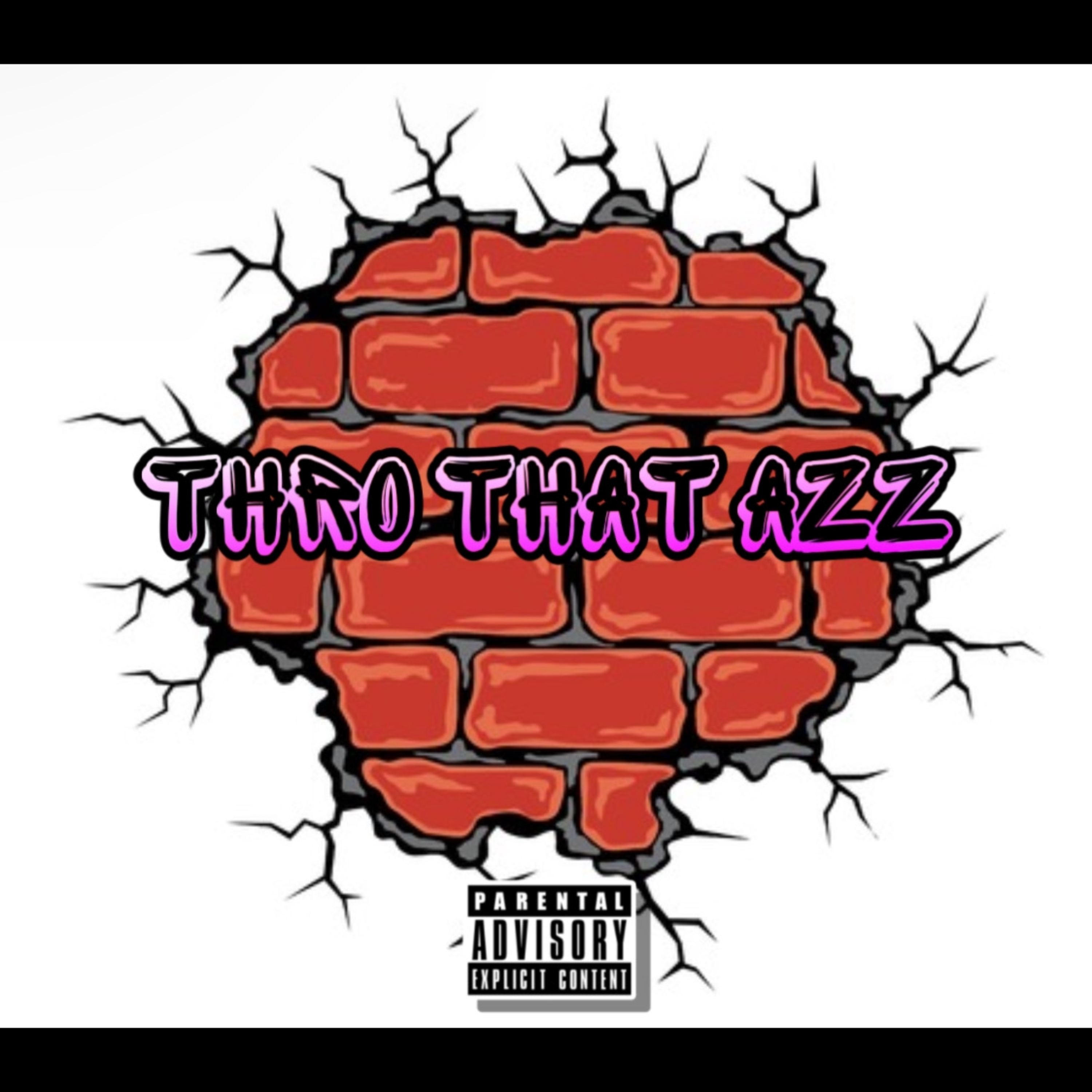 Thro Dat Azz artwork