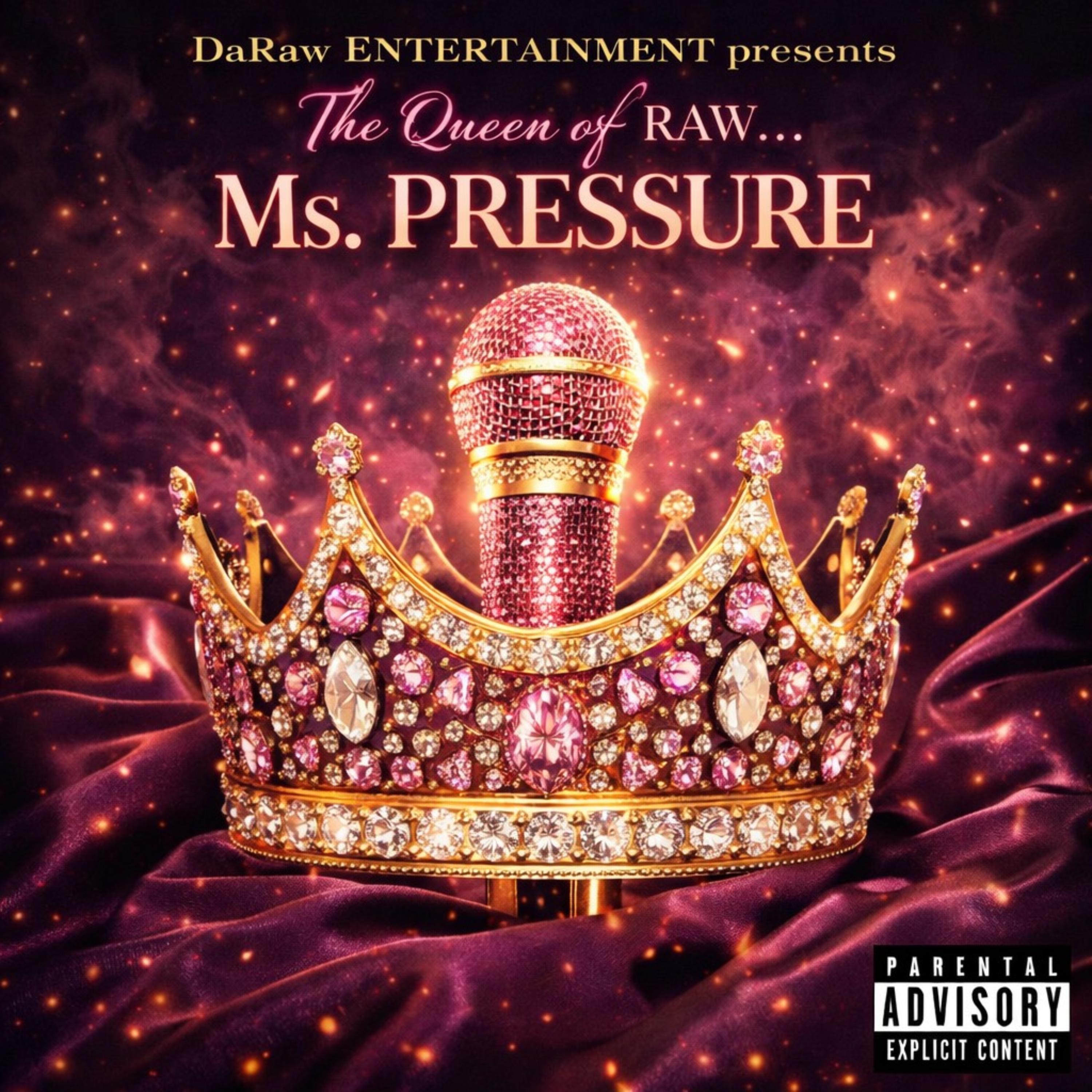 THE QUEEN OF RAW... MS. PRESSURE artwork