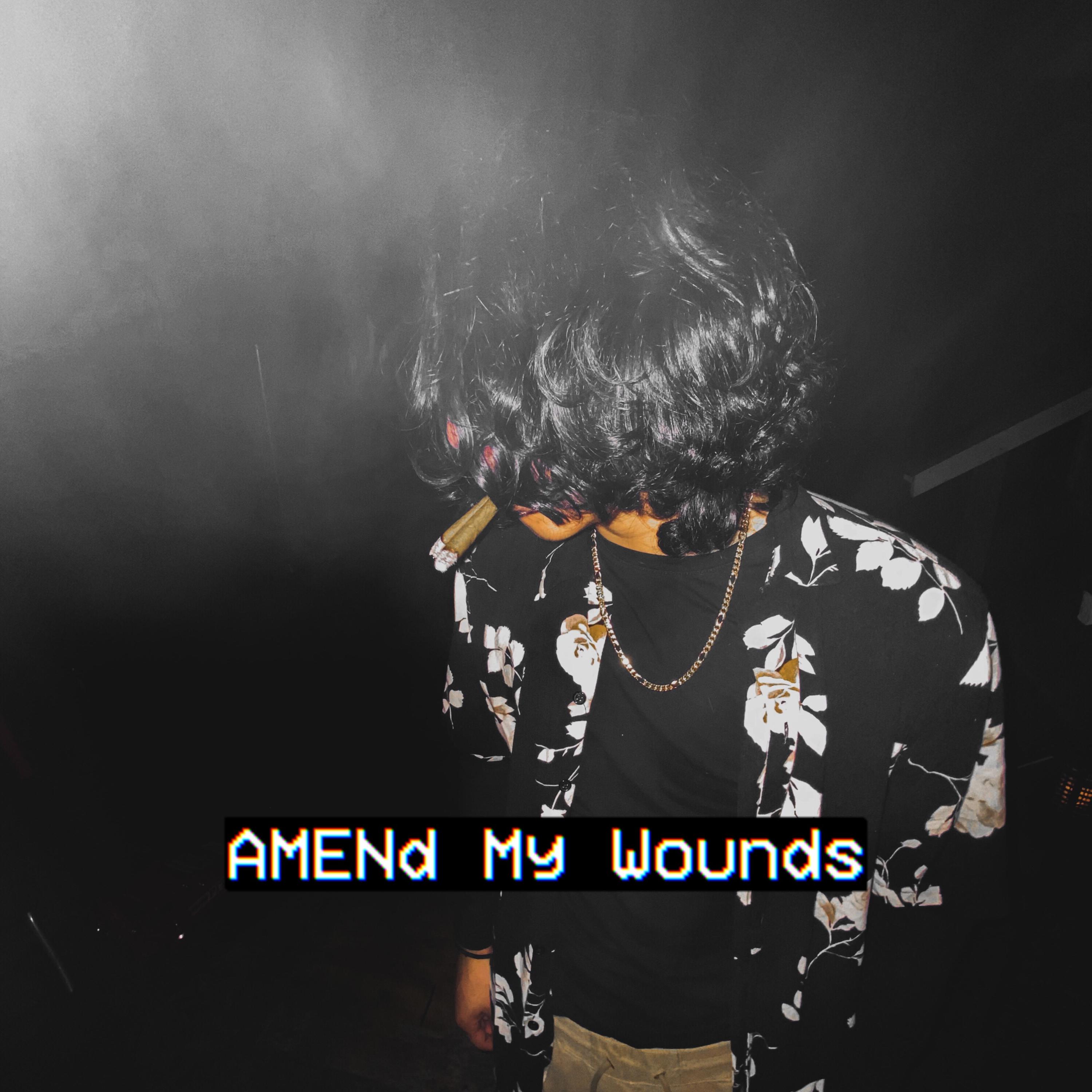 Amend My Wounds :) by Sound Ninja Cholo cover art